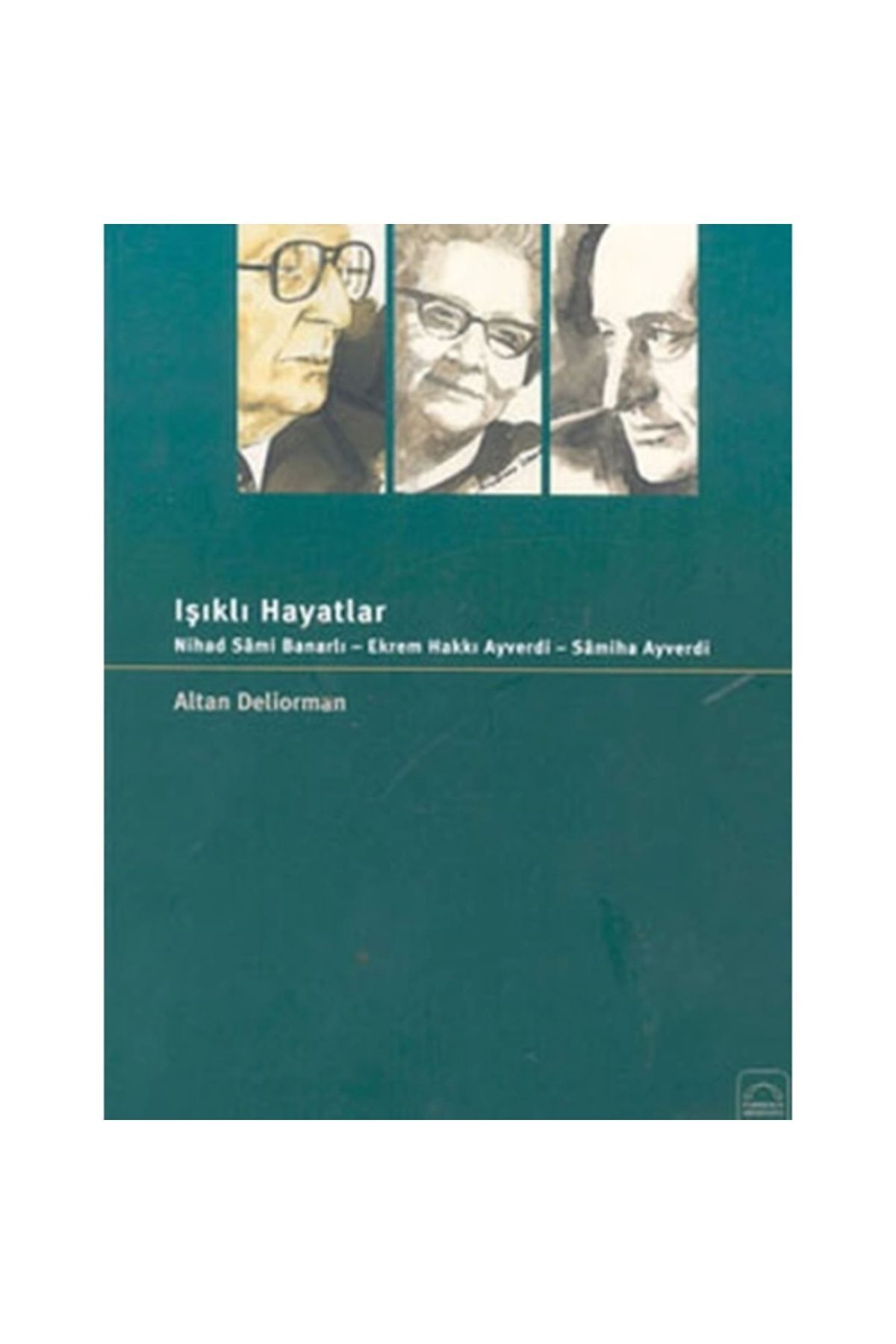 Genel Markalar Işıklı Hayatlar Nihad Sami Banarlı - Ekrem Hakkı Ayverdi - Samiha Ayverdi