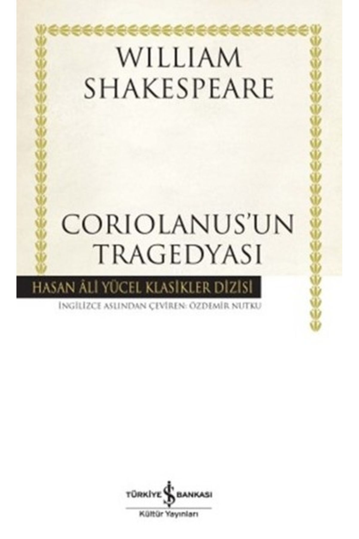 Türkiye İş Bankası Kültür Yayınları Coriolanus'un Tragedyası - Hasan Ali Yücel Klasikleri