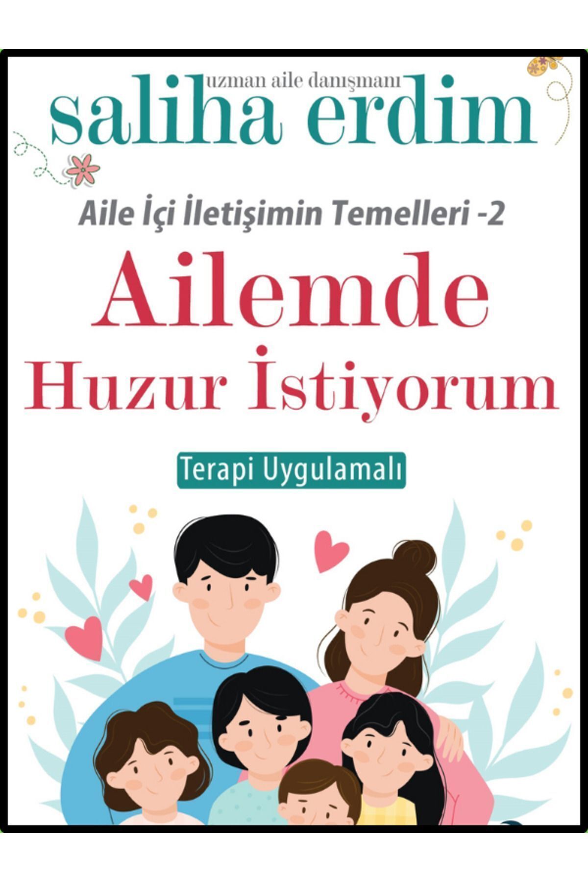 Hayat Aile Içi Iletişim Temelleri-2 Ailemde Huzur Istiyorum