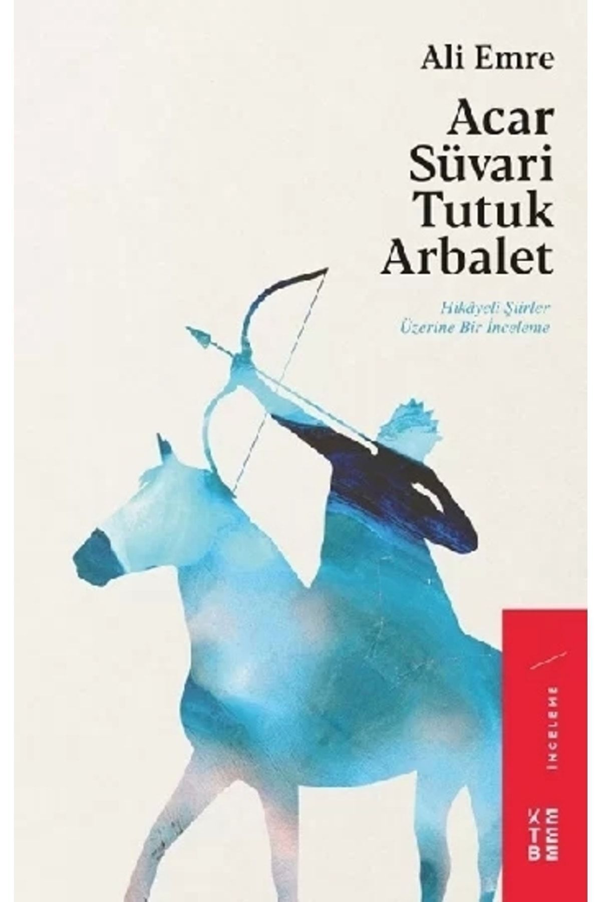 Ketebe Yayınları Acar Süvari Tutuk Arbalet - Ali Emre
