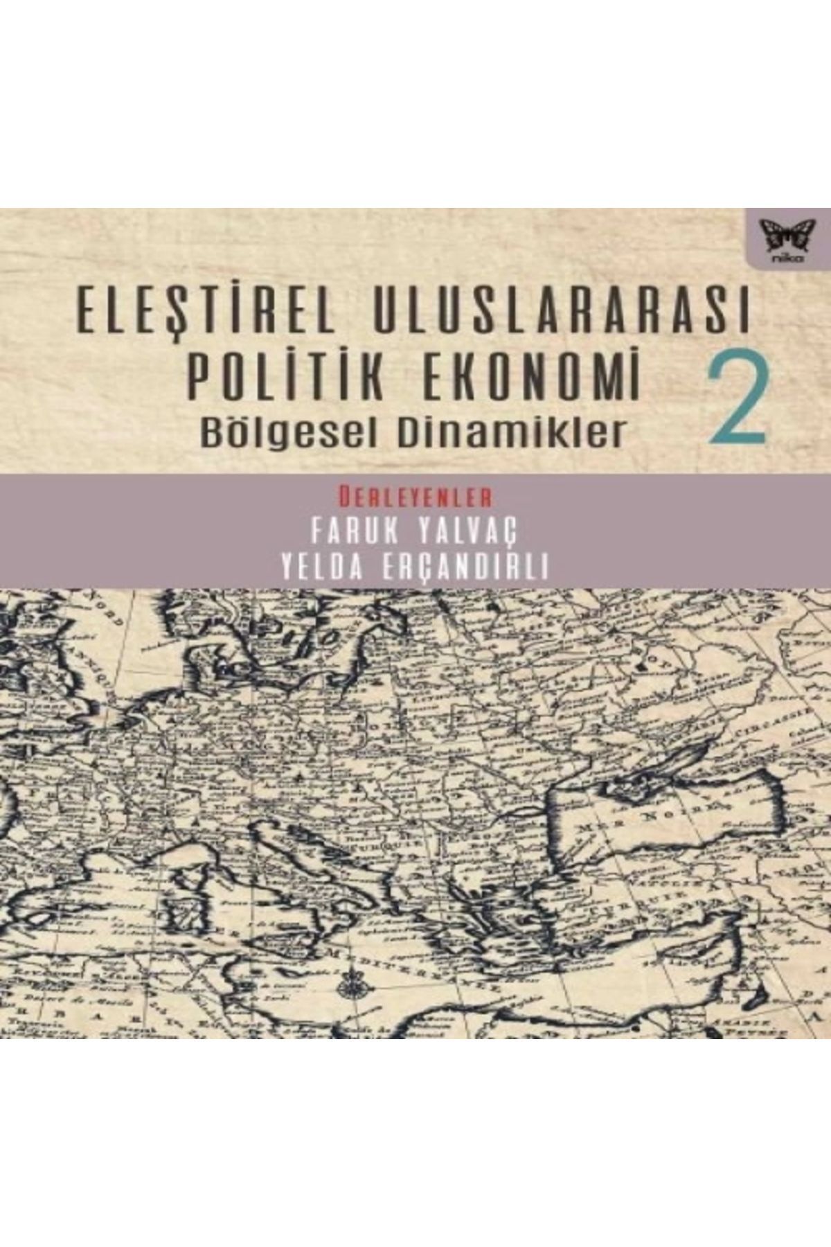 Nika Yayınevi Eleştirel Uluslararası Politik Ekonomi 2 Bölgesel Dinamikler