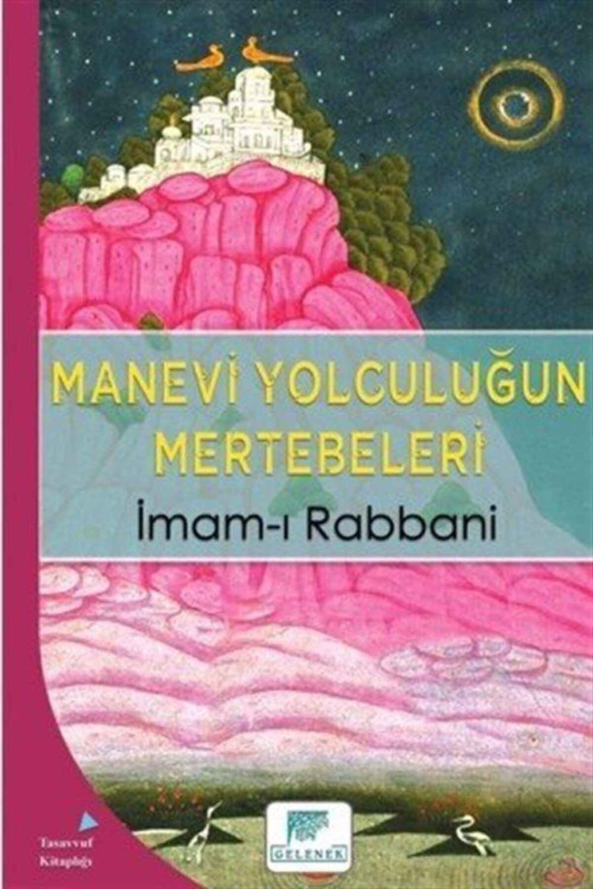Gelenek Yayıncılık Manevi Yolculuğun Mertebeleri - Imam-ı Rabbani