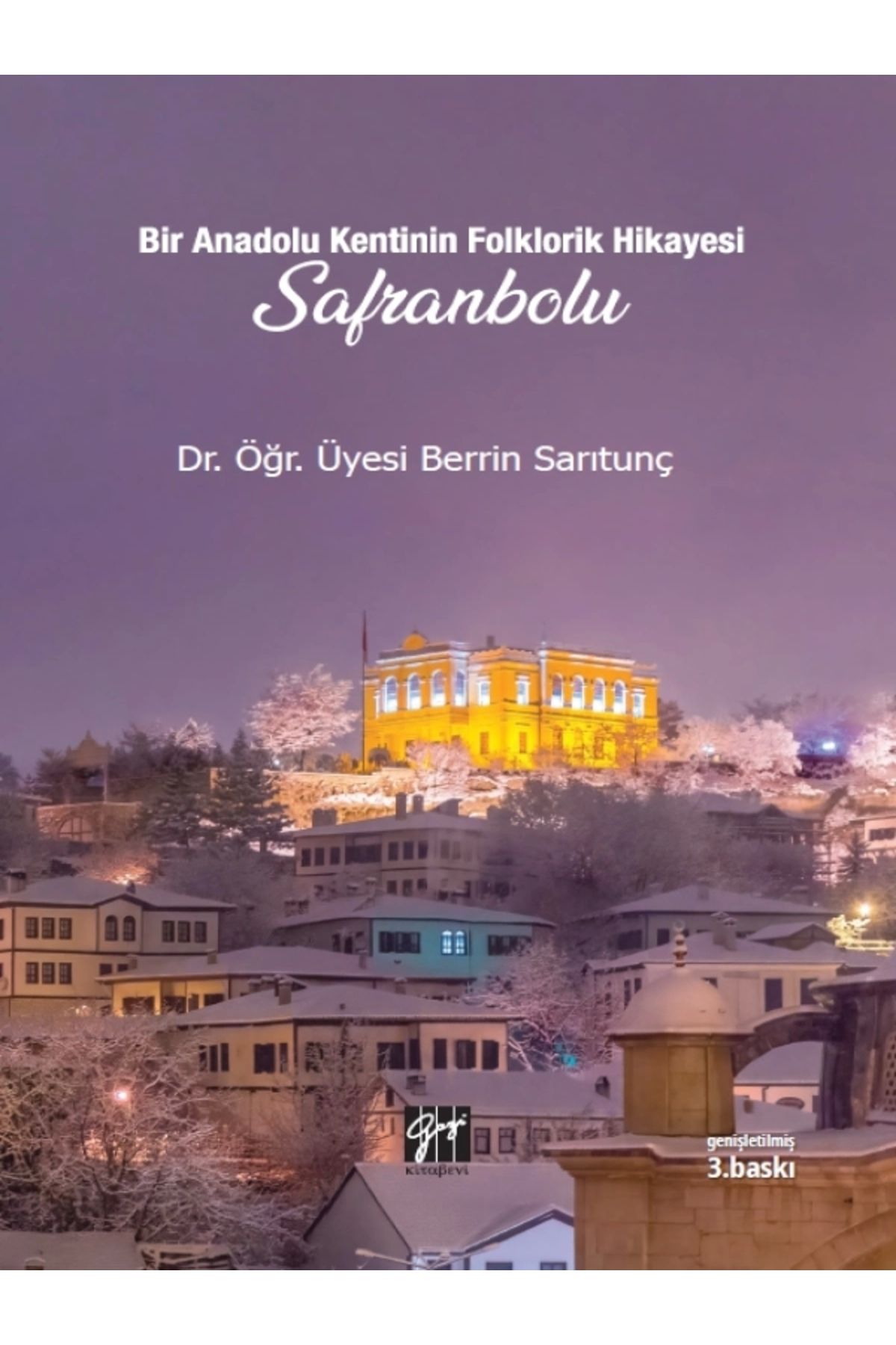 Gazi Kitabevi Bir Anadolu Kentinin Folklorik Hikayesi Safranbolu