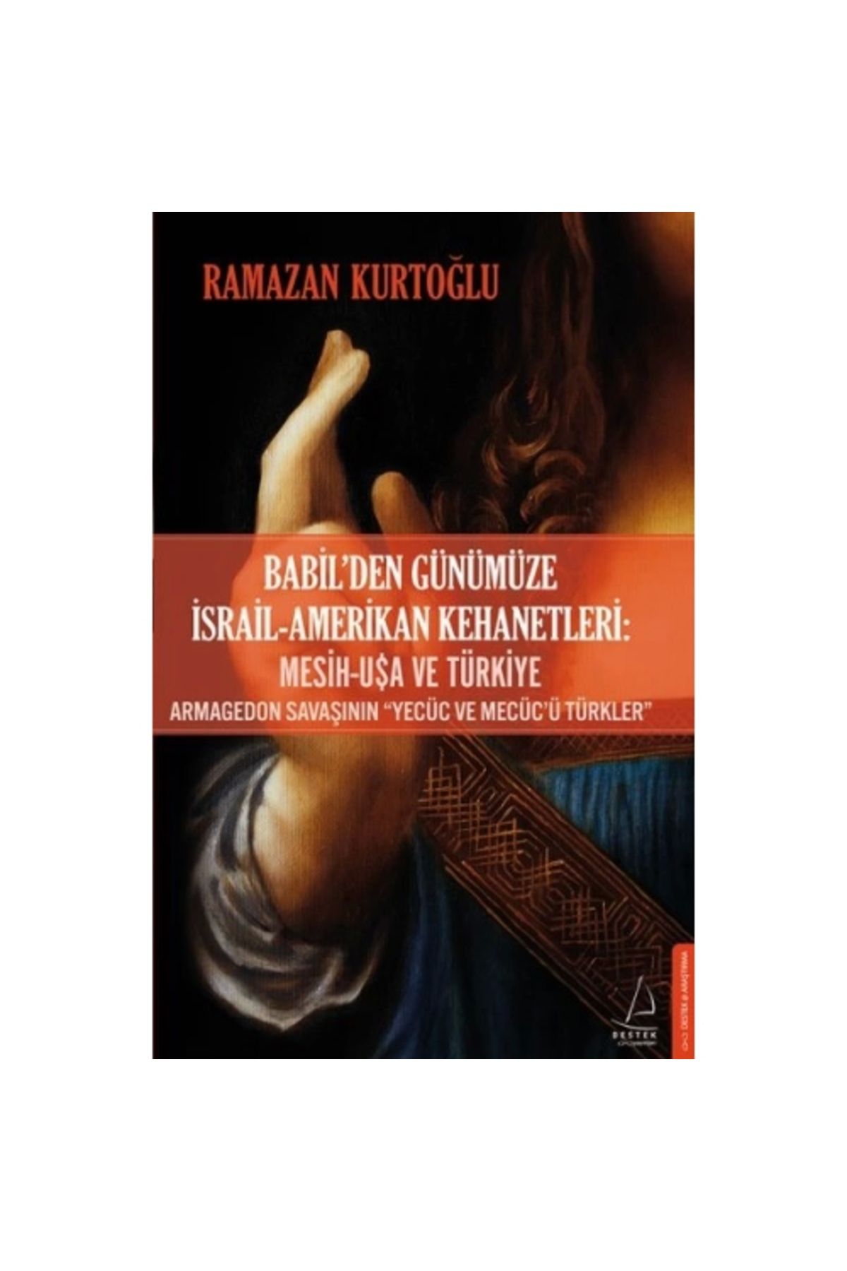 Destek Yayınları Babil’den Günümüze İsrail-Amerikan Kehanetleri