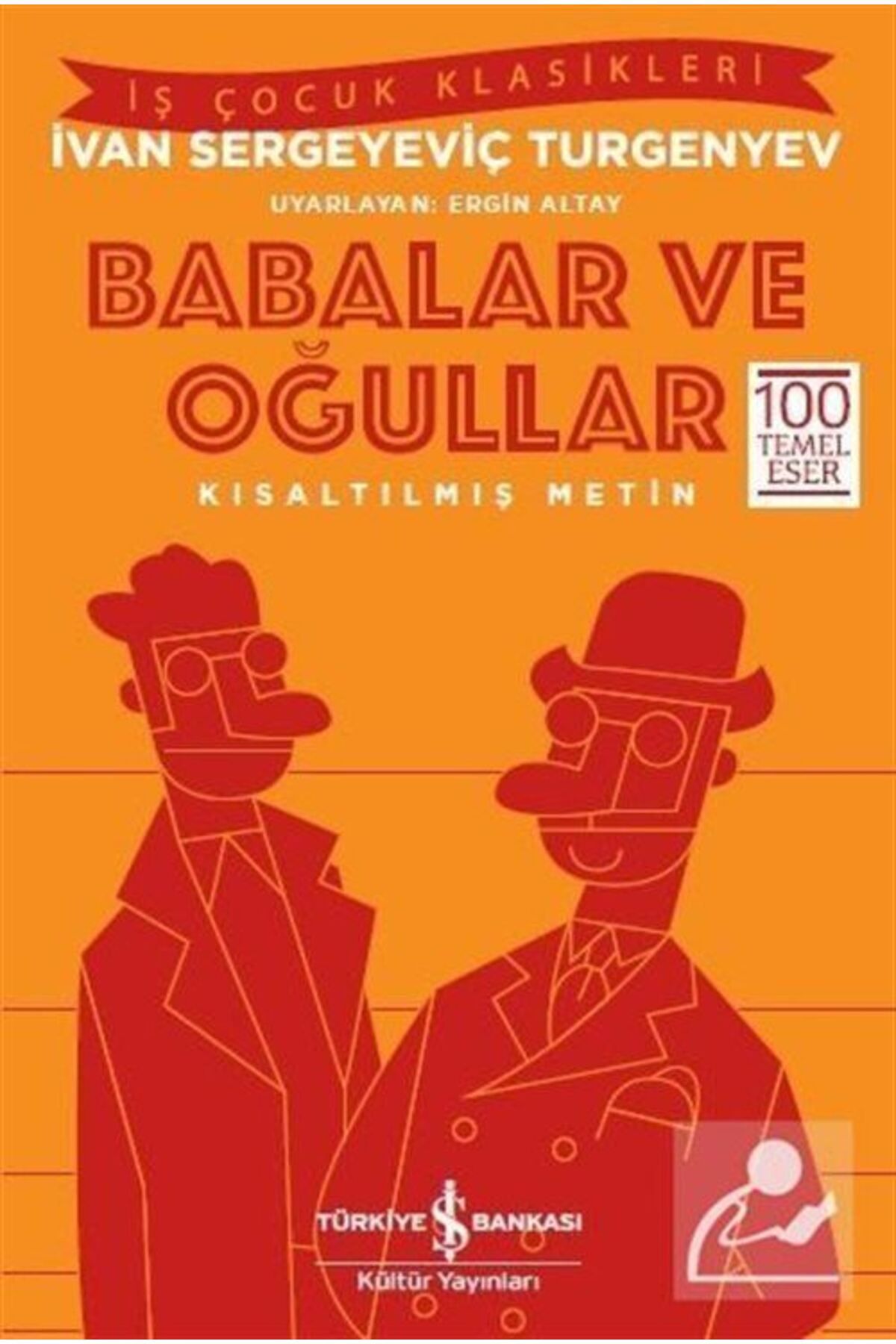 Türkiye İş Bankası Kültür Yayınları Babalar Ve Oğullar (KISALTILMIŞ METİN)