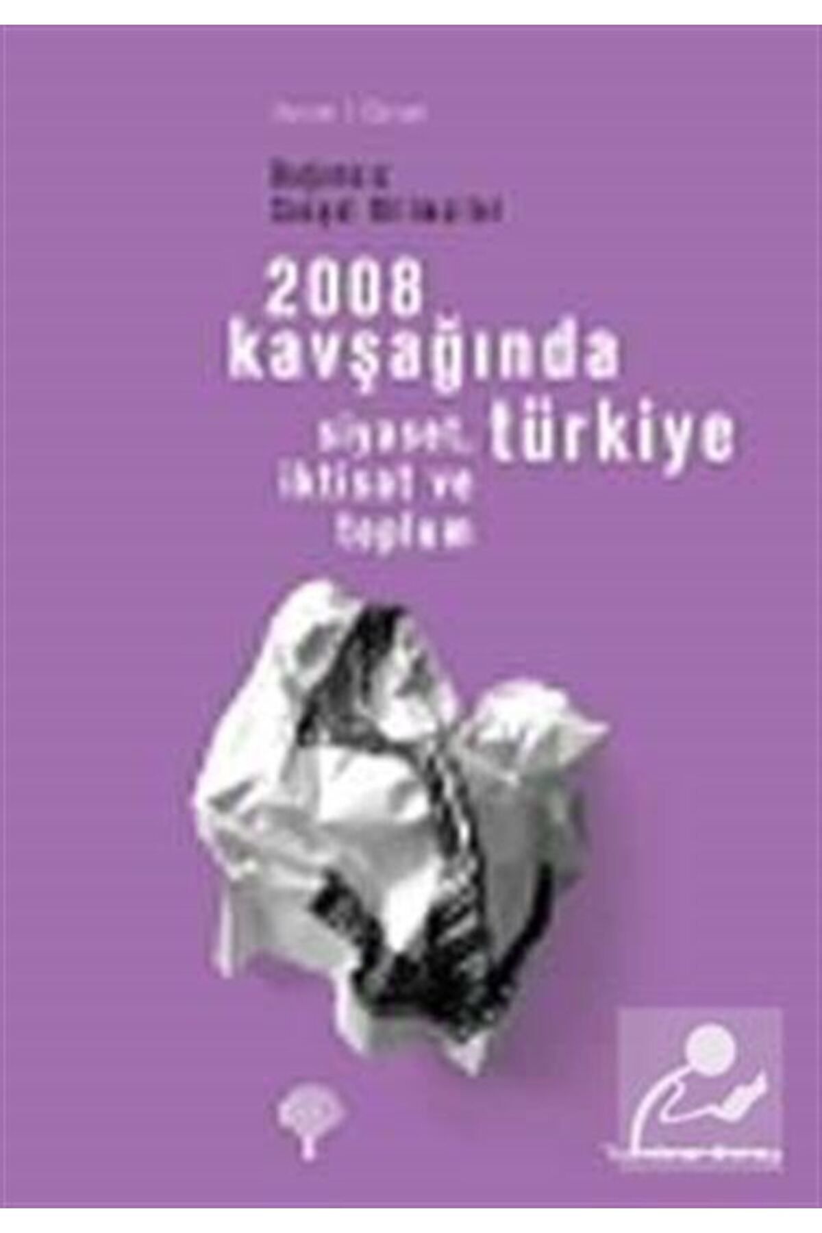 Genel Markalar 2008 Kavşağında Türkiye & Siyaset, Iktisat Ve Toplum