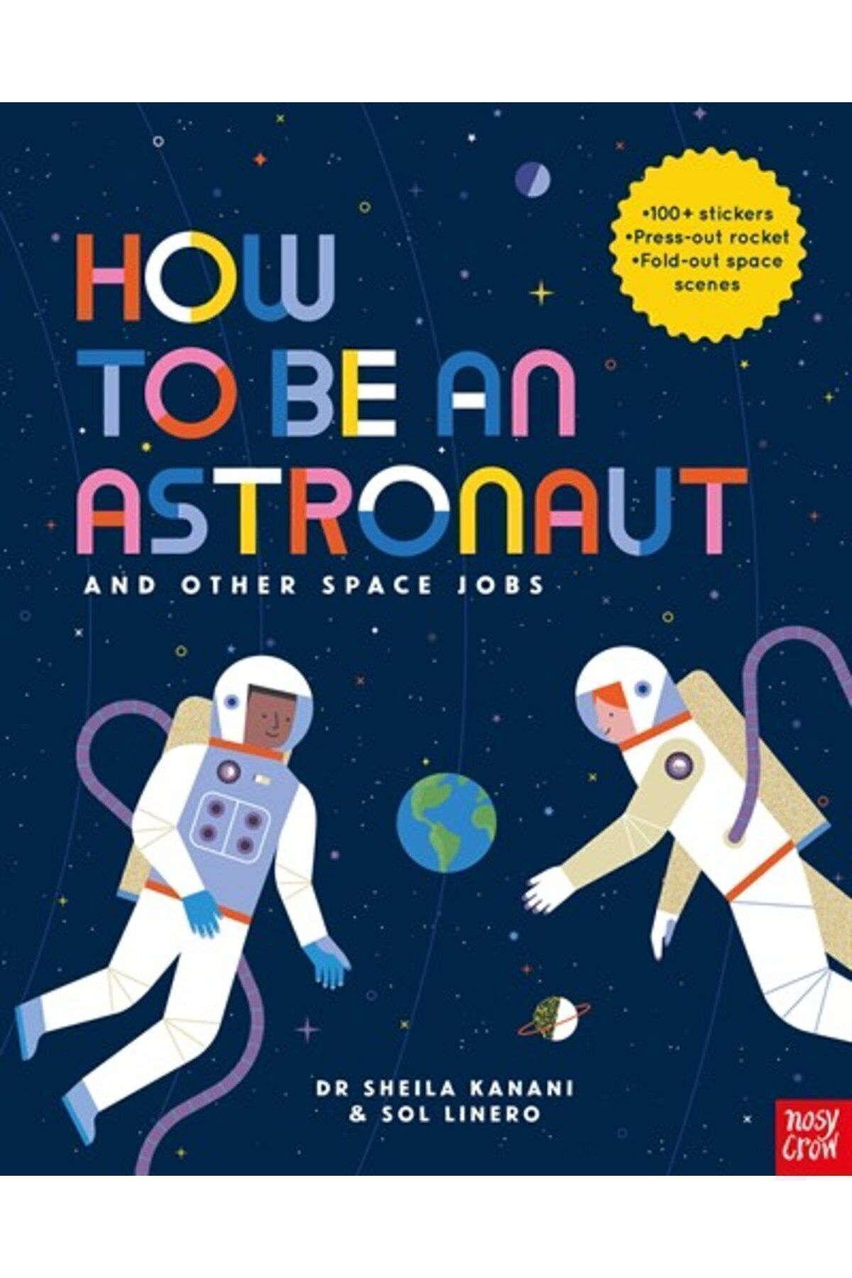 Nosy Crow How To Be An Astronaut And Other Space Jobs