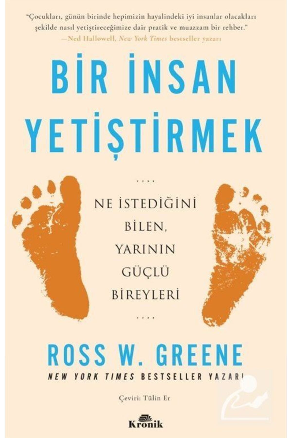 Kronik Kitap Bir Insan Yetiştirmek & Ne Istediğini Bilen, Yarının Güçlü Bireyleri