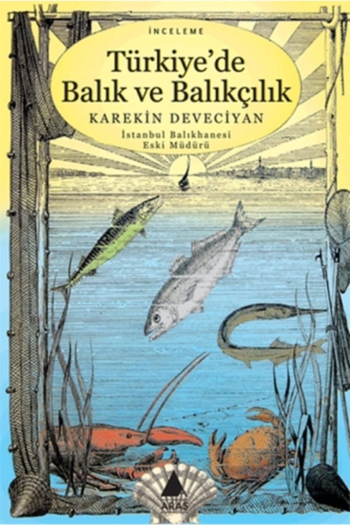 Aras Yayıncılık Türkiye'de Balık Ve Balıkçılık - Aras Yayınları - Karekin Deveciyan Kitabı