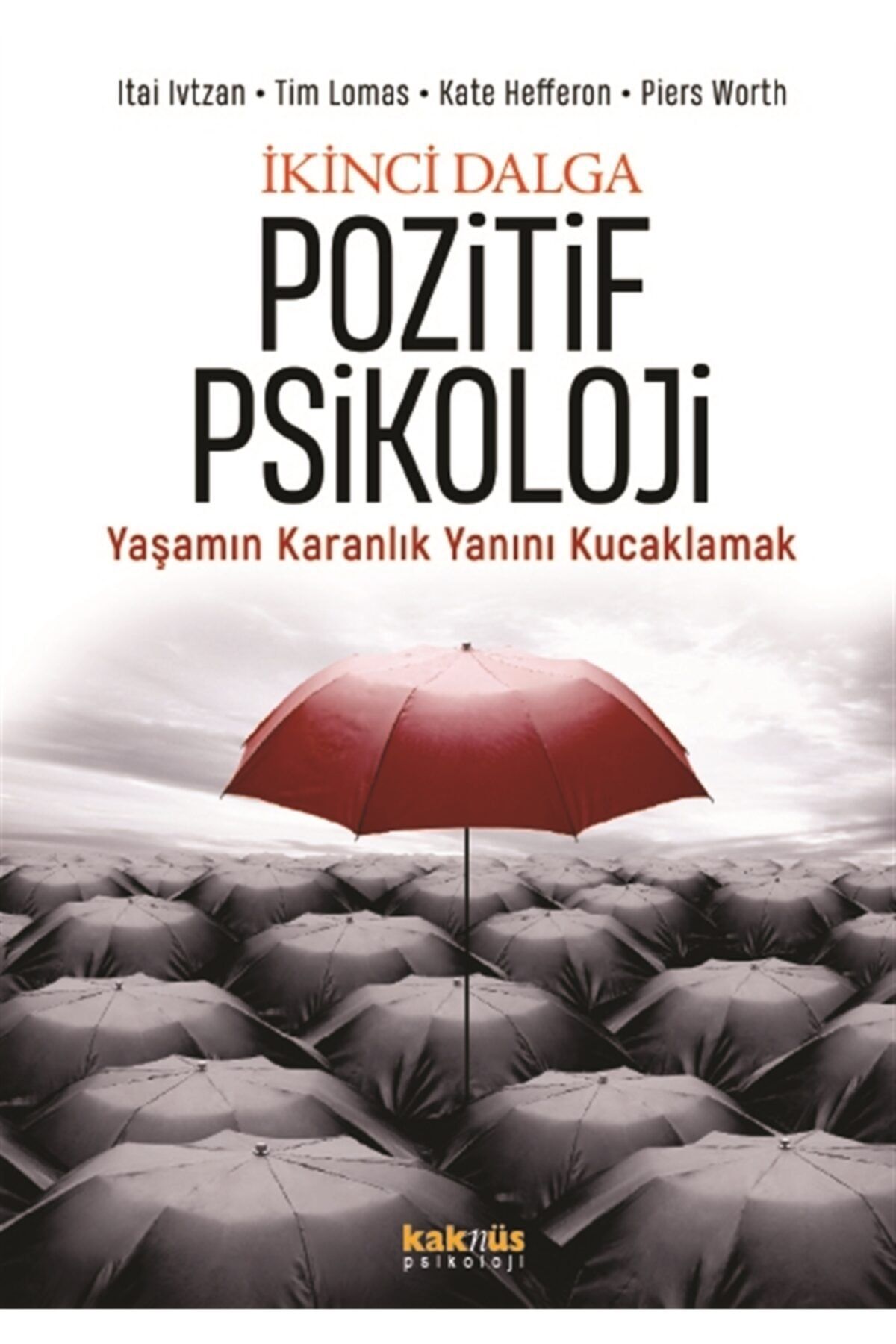 Kaknüs Yayınları - Ders Kitapları Ikinci Dalga Pozitif Psikoloji - Itai Ivtzan 9789752566545