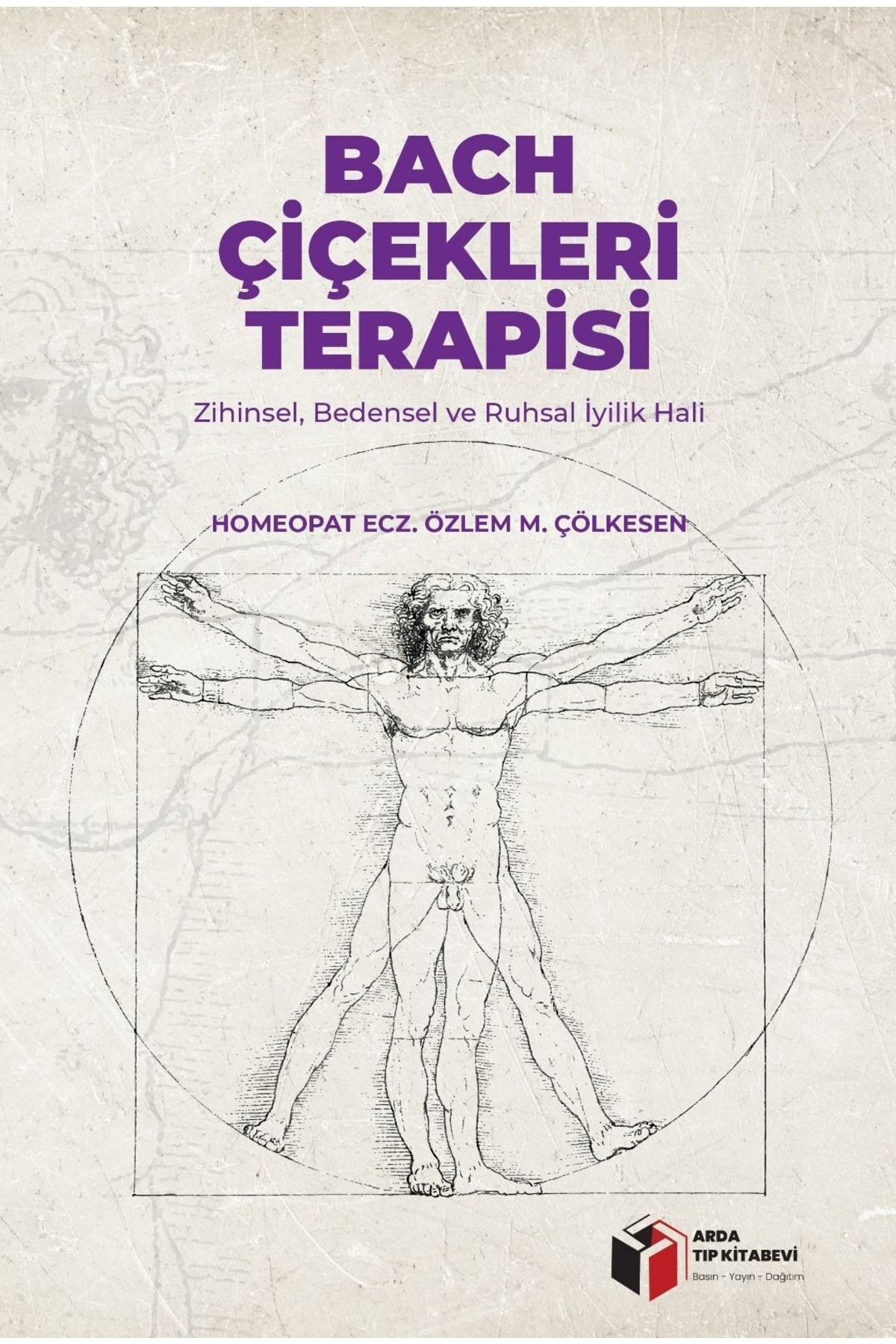 Arda Tıp Kitabevi Bach Çiçekleri Terapisi (zihinsel, Bedensel Ve Ruhsal Iyilik Hali)