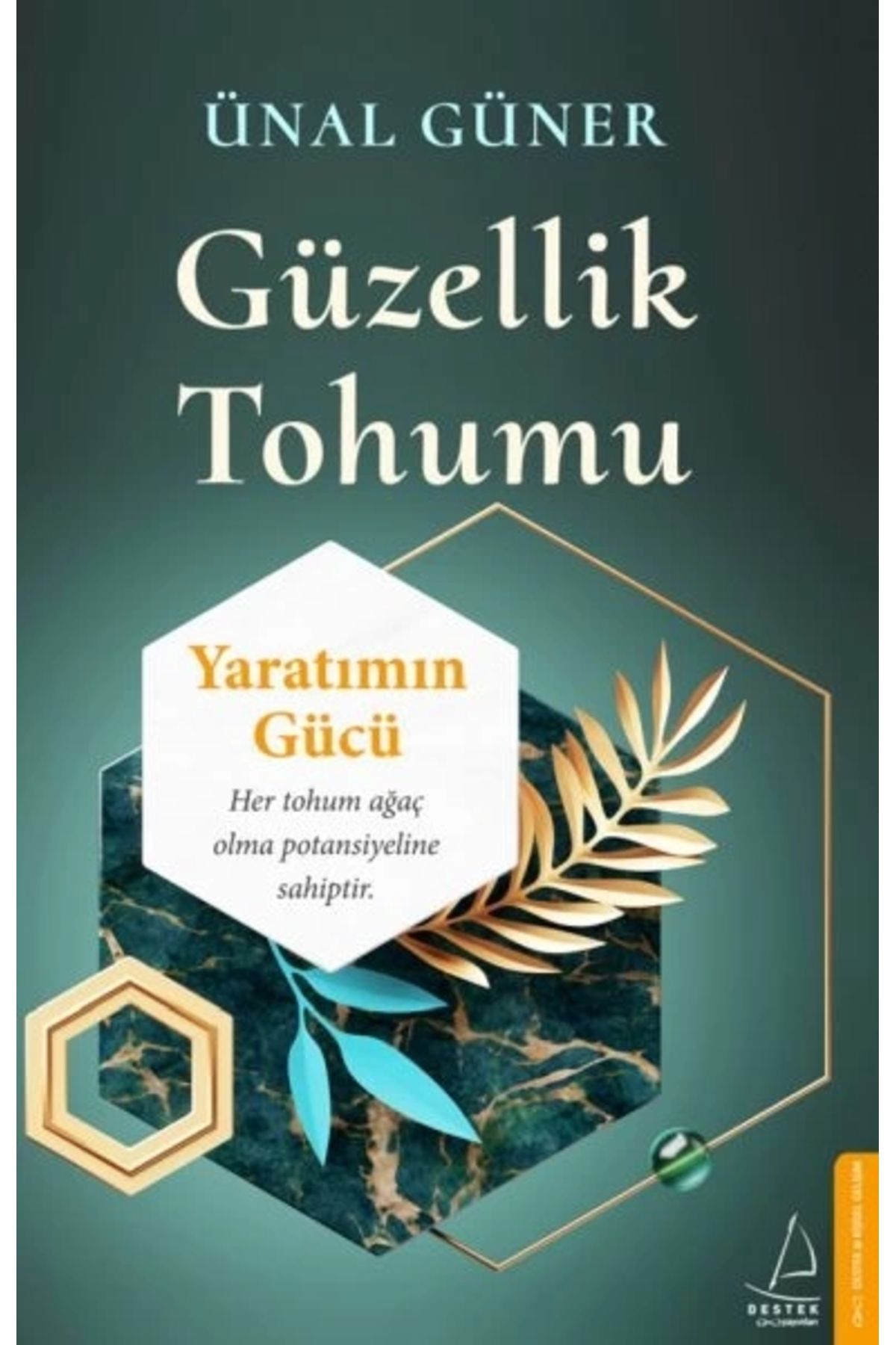 Destek Yayınları Güzellik Tohumu - Yaratımın Gücü