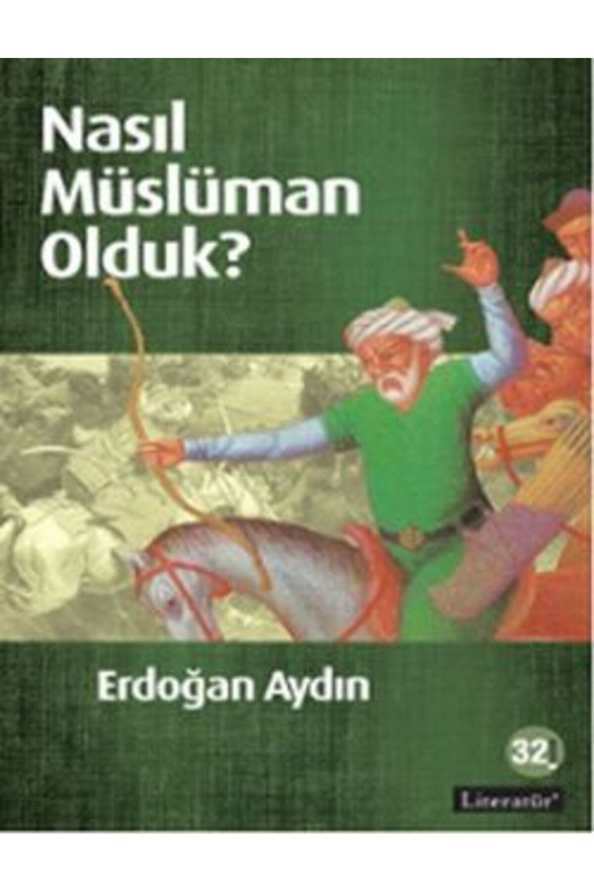 Literatür Yayınları Nasıl Müslüman Olduk?