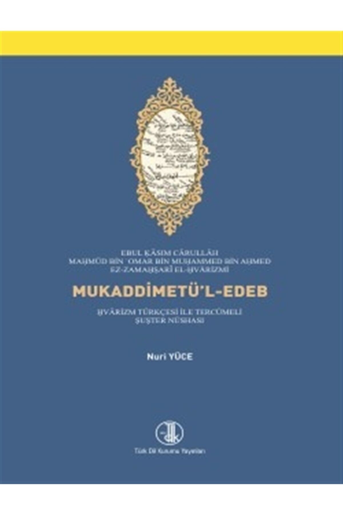 Türk Dil Kurumu Yayınları Mukaddimetü’l-edeb - Nuri Yüce 9789751606709