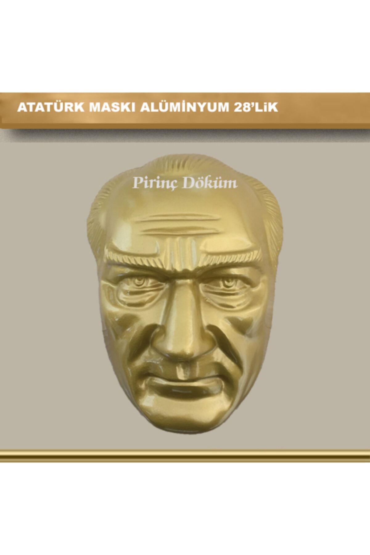 pirinçdöküm Atatürk Maskı Alüminyum 28'lik