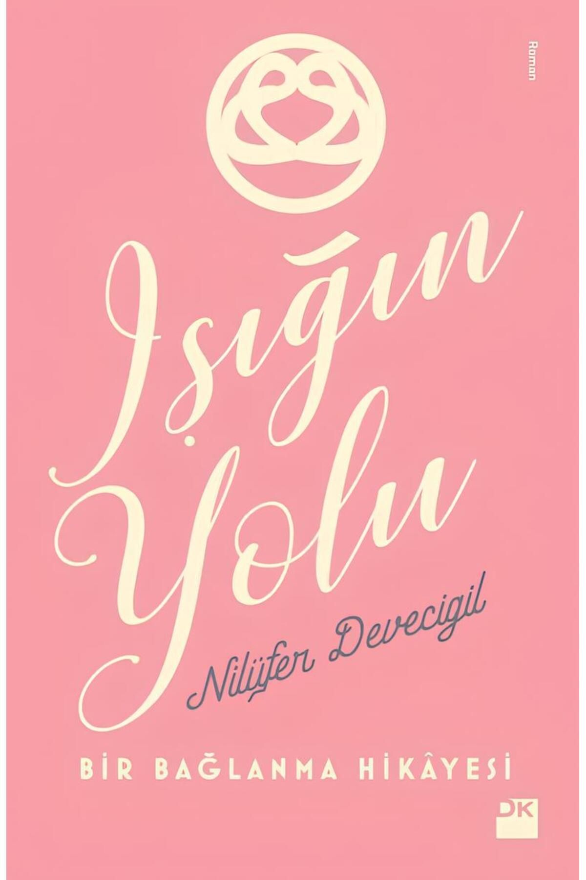 Doğan Kitap Işığın Yolu Nilüfer Devecigil - Nilüfer Devecigil