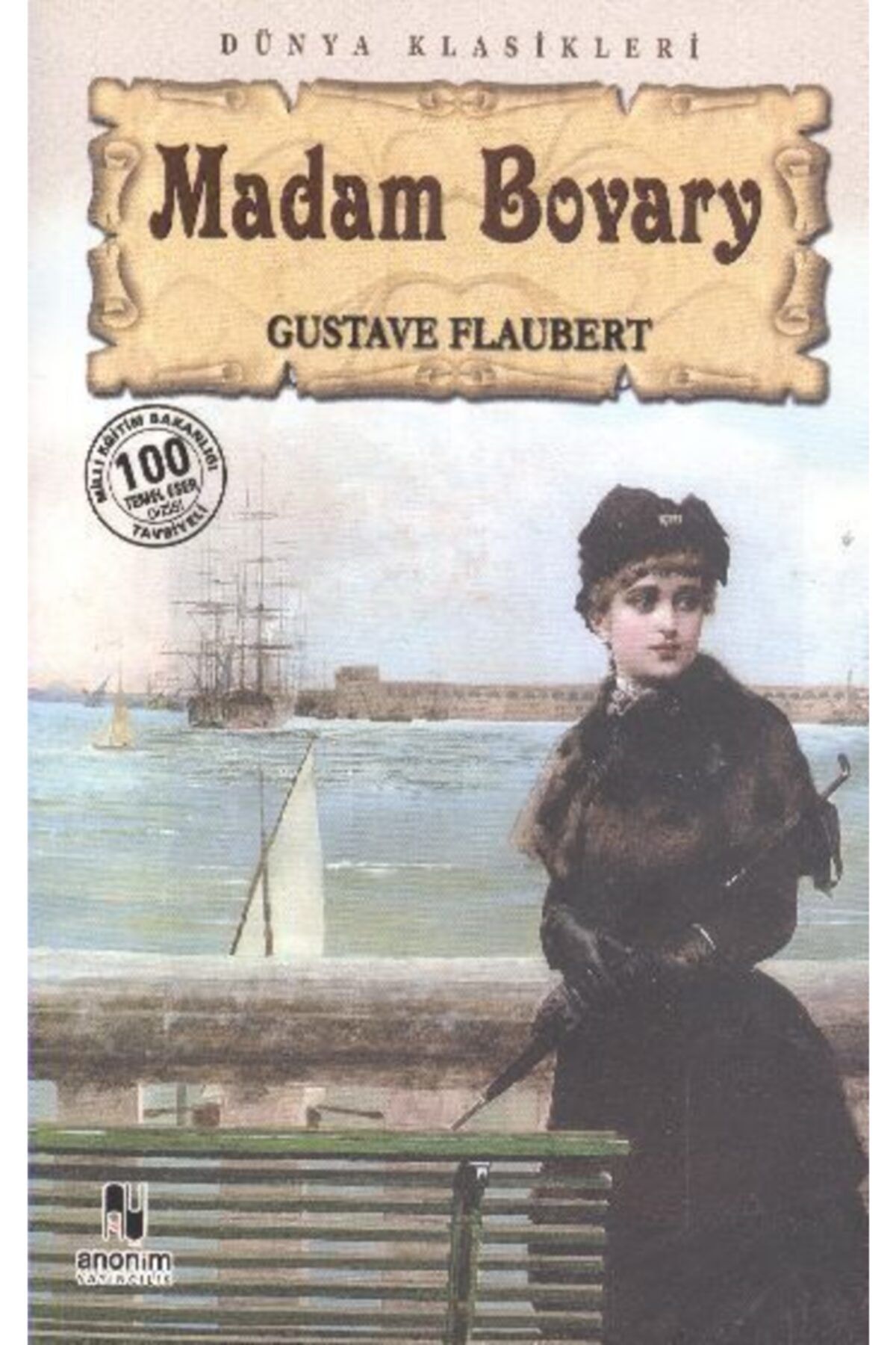 Anonim Yayıncılık Madam Bovary | Gustave Flaubert | Anonim Yayıncılık