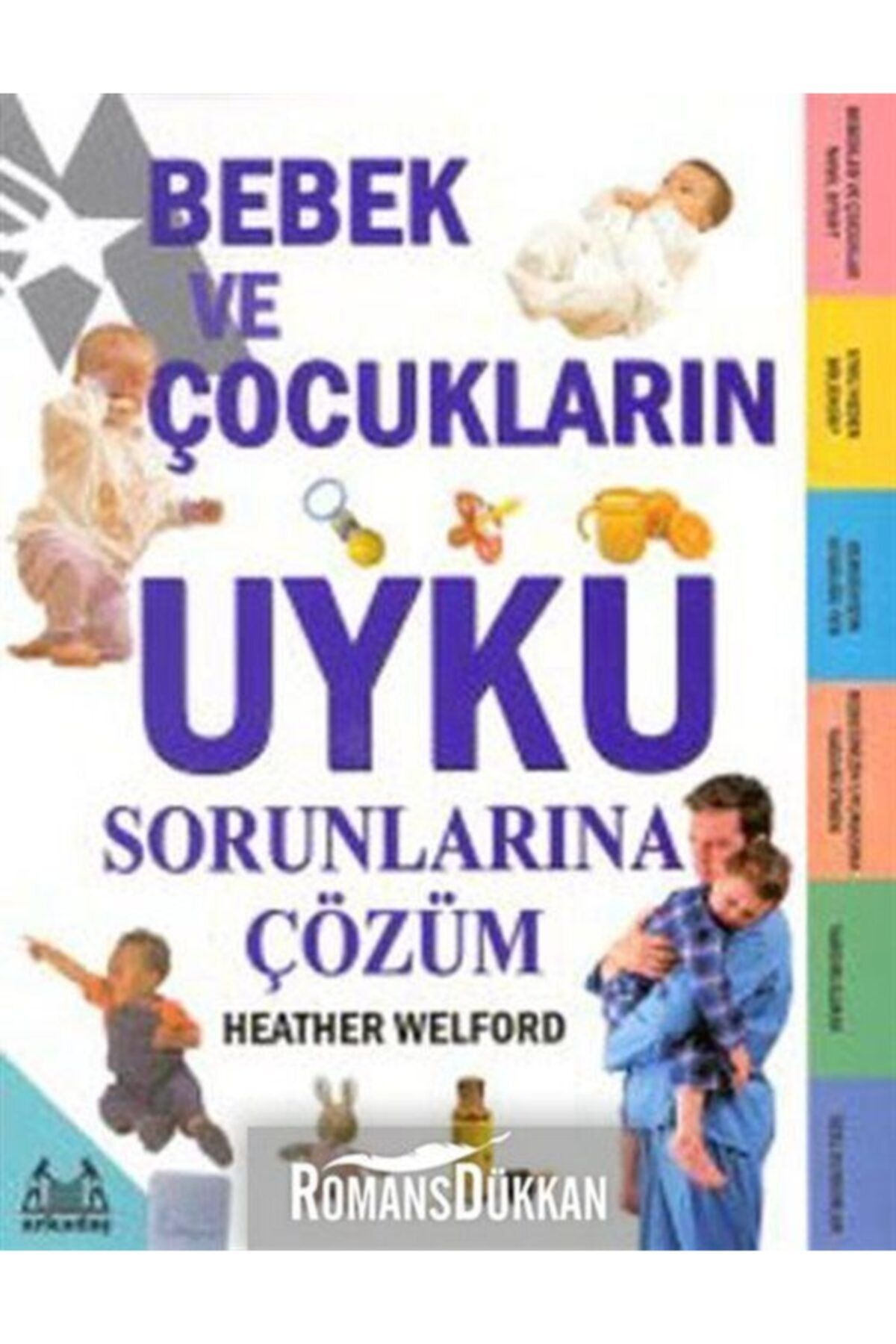Arkadaş Yayıncılık Bebek Ve Çocukların Uyku Sorunlarına Çözüm - Heather Welford
