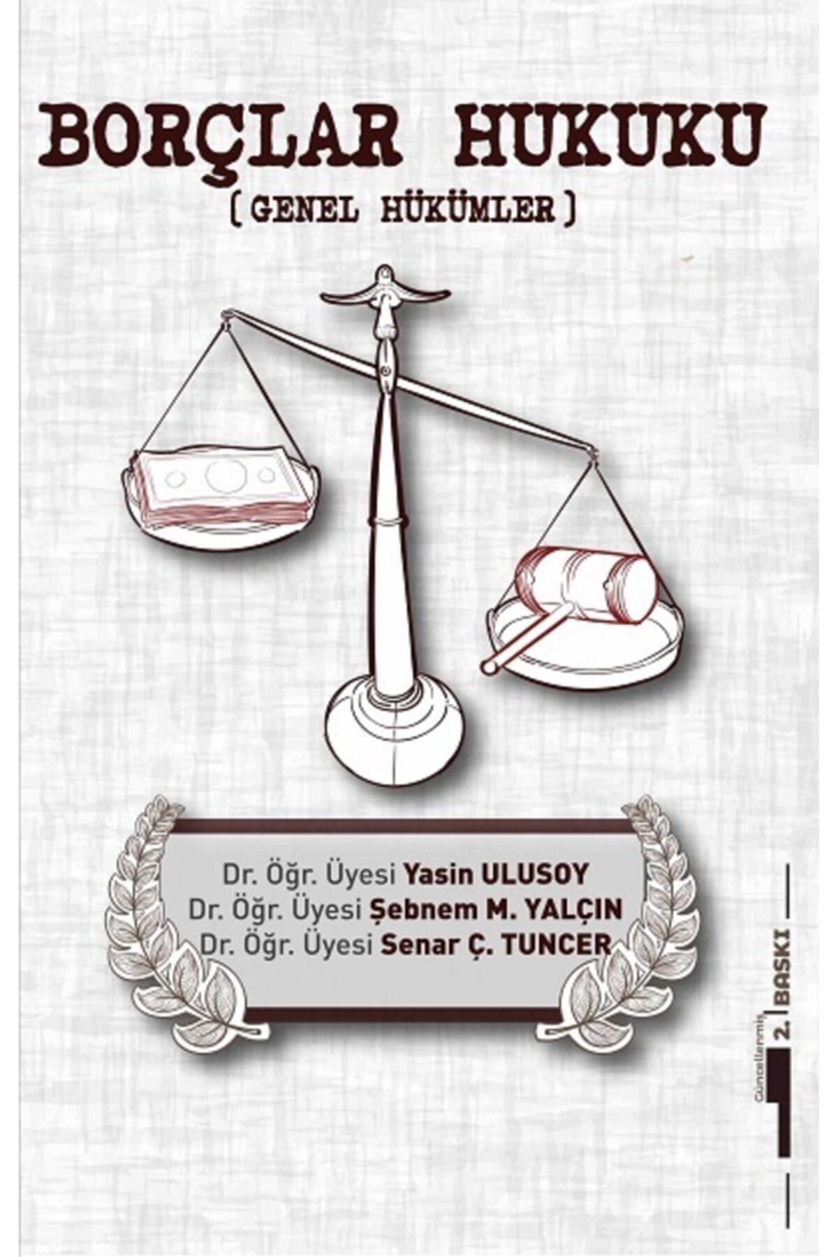 Kafka Kitap Kafe Yayınları Borçlar Hukuku Genel Hükümler - Senar Ç. Tuncer,Ş. Meral Yalçın,Yasin Ulusoy