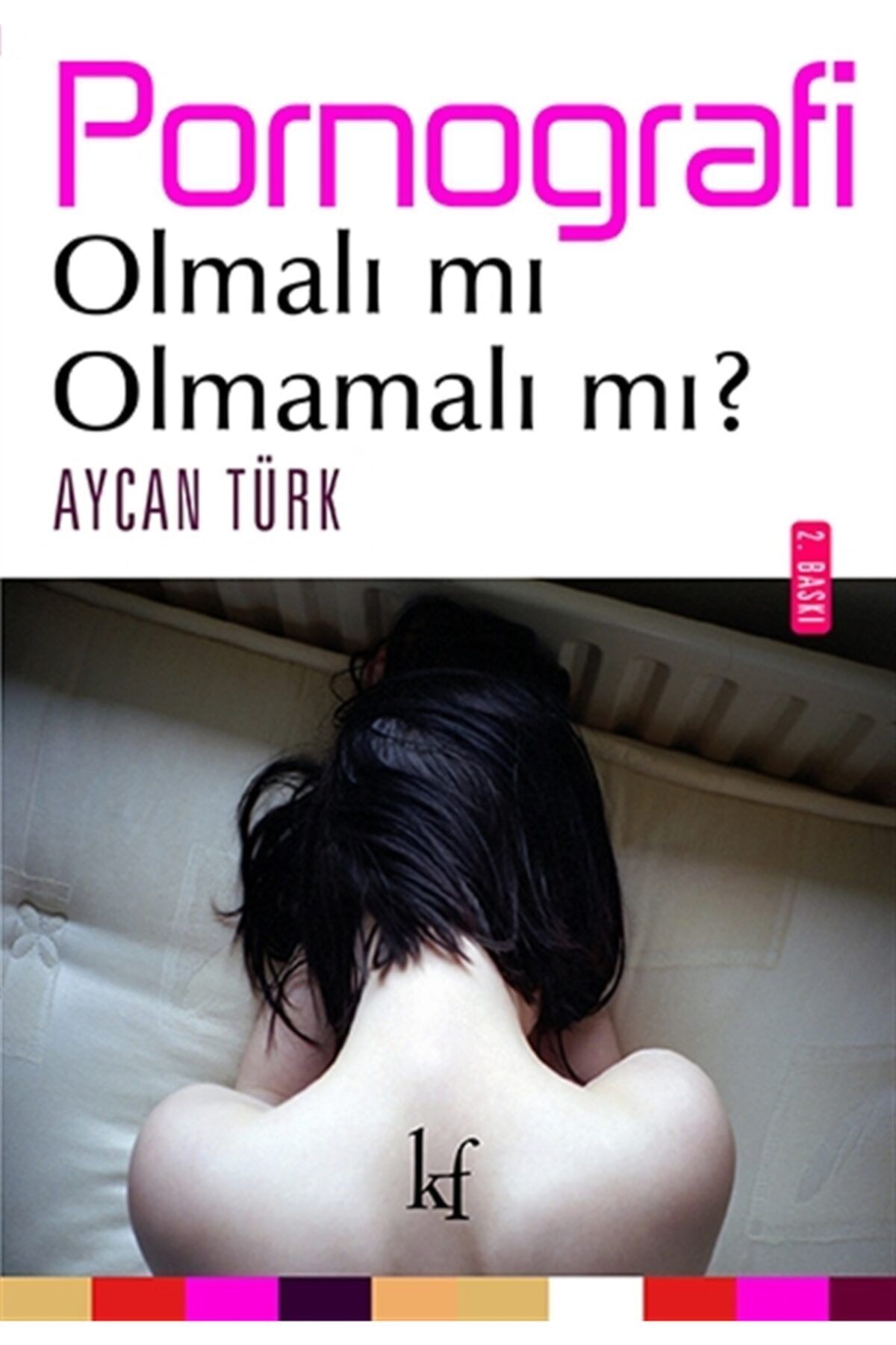 Kafe Kültür Yayıncılık Pornografi - Aycan Türk