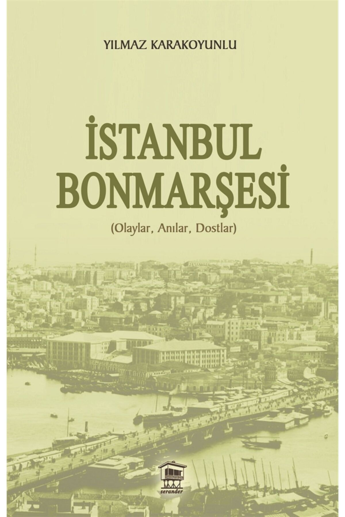 Serander Yayınları Istanbul Bonmarşesi - Yılmaz Karakoyunlu 9789944374835