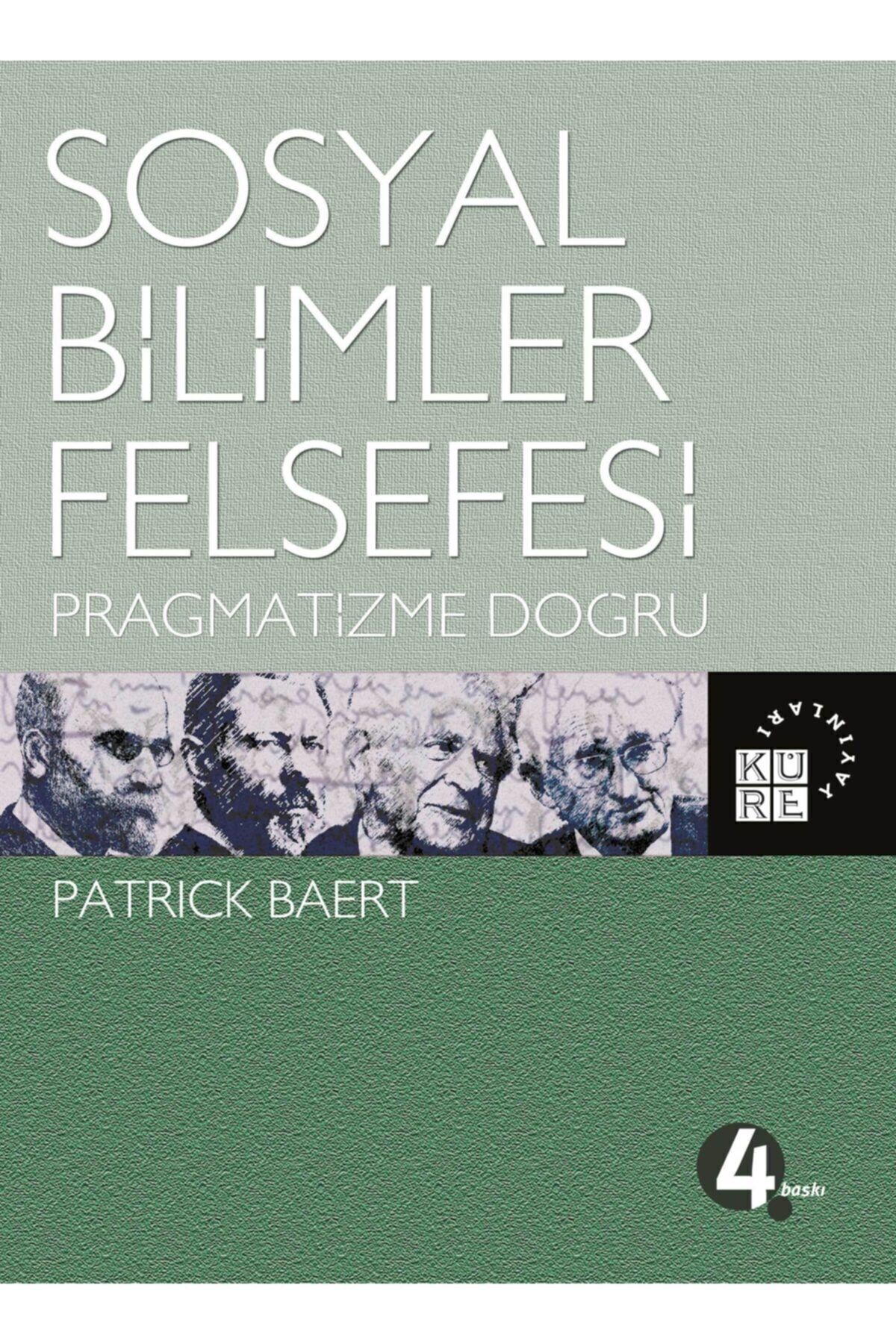 Küre Yayınları Sosyal Bilimler Felsefesi - Pragmatizme Doğru & Pragmatizme Doğru