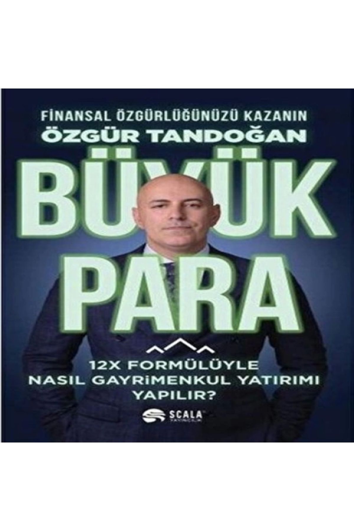 Scala Yayıncılık Büyük Para & 12x Formülüyle Nasıl Gayrimenkul Yatırımı Yapılır?