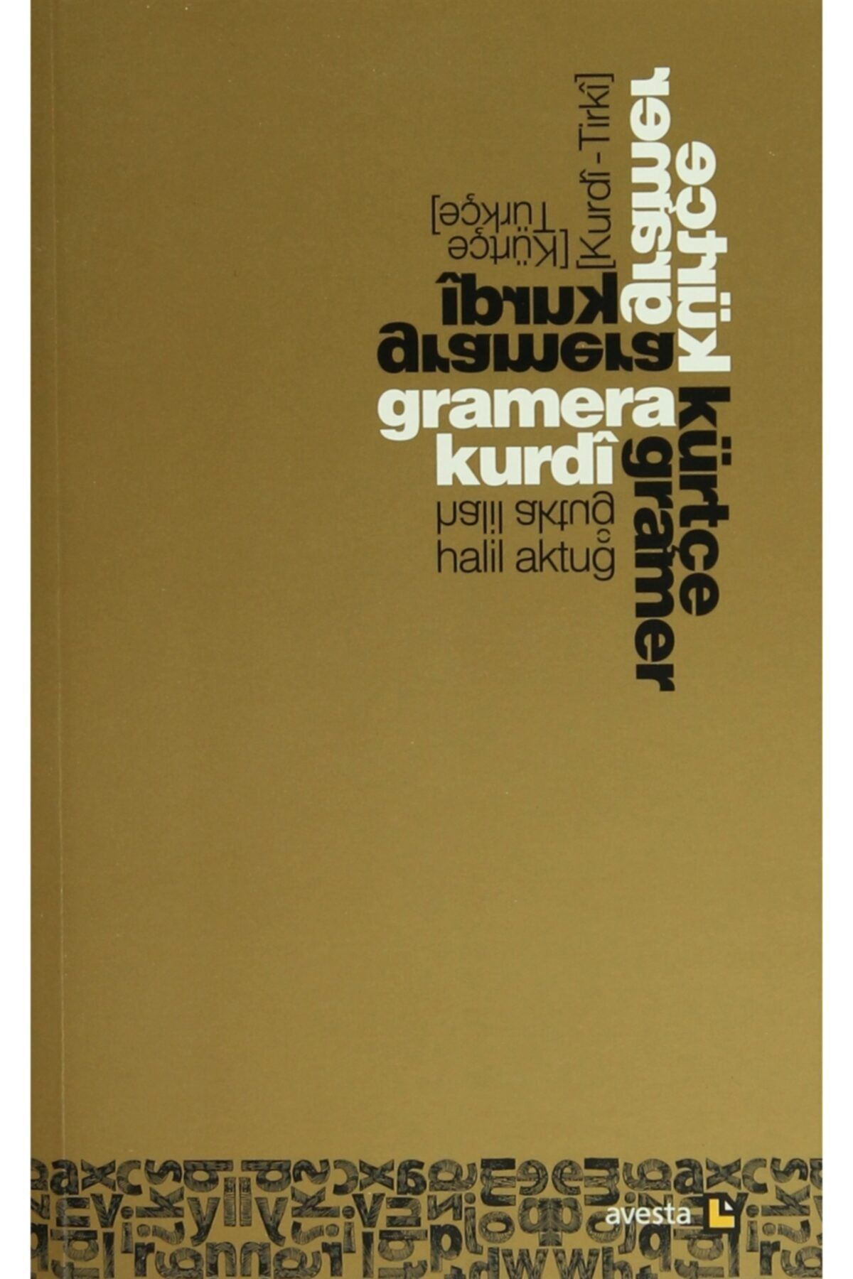 Avesta Yayınları Gramera Kurdı (kurdi - Tirki) - Kürtçe Gramer (kürtçe - Türkçe) - Halil Aktuğ 9786055279233