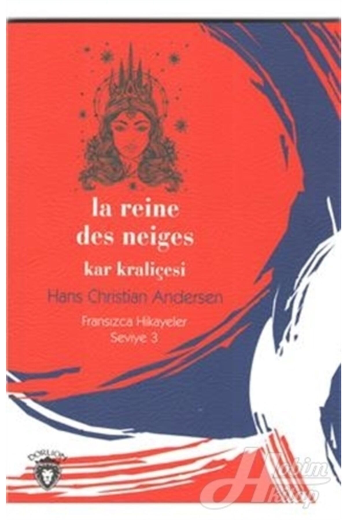 Dorlion Yayınları La Reine Des Neiges Kar Kraliçesi-fransızca Hikayeler Seviye 3