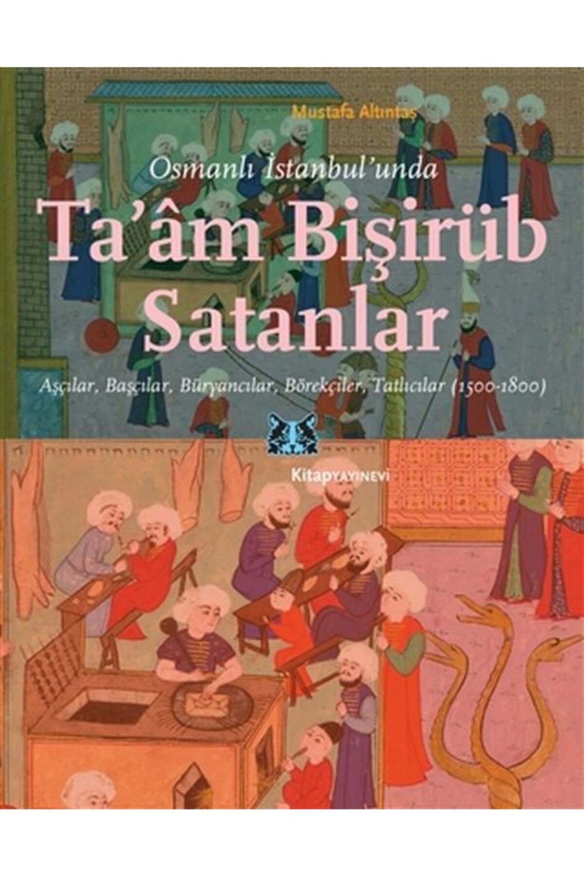 Kitap Yayınevi Osmanlı Istanbul Unda Ta Am Bişirüb Satanlar