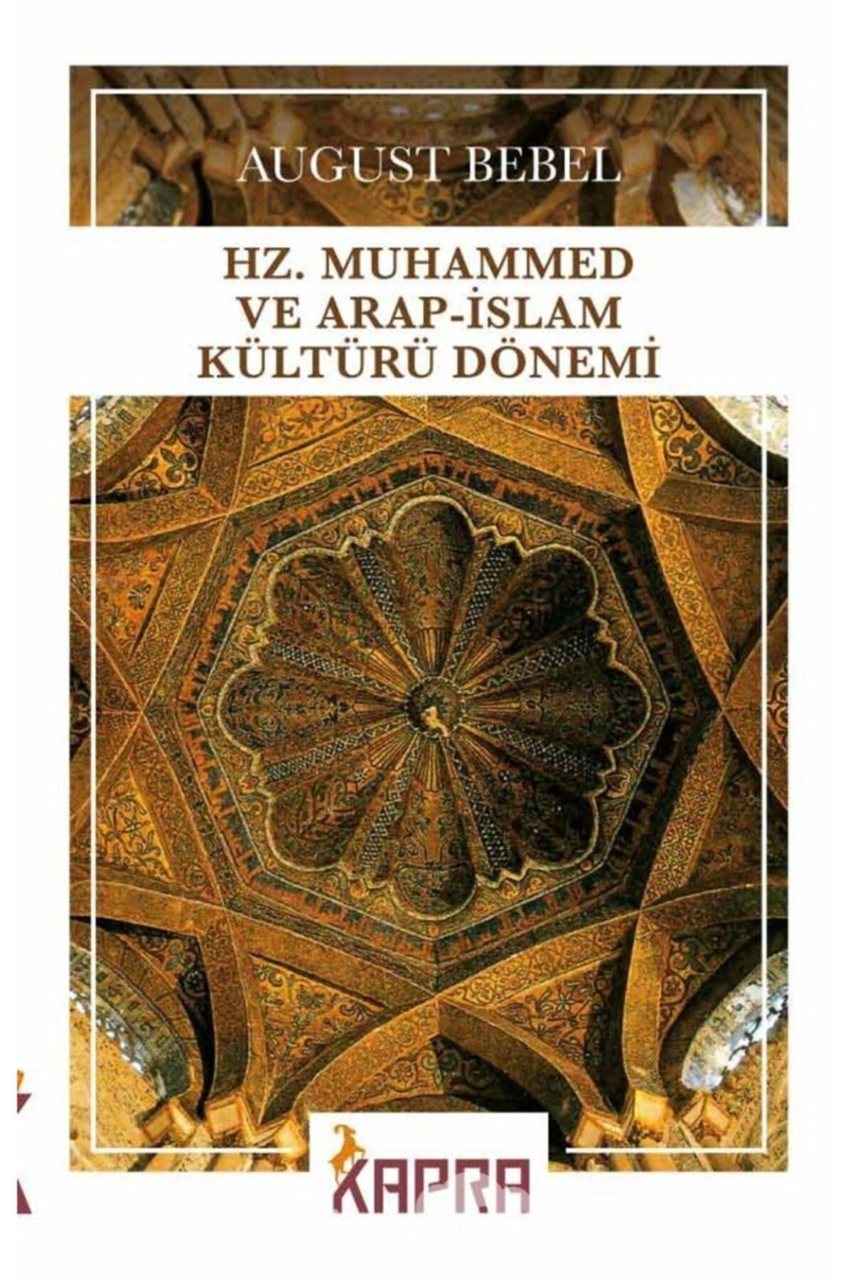 KAPRA YAYINLARI Hz. Muhammed Ve Arap-islam Kültürü Dönemi