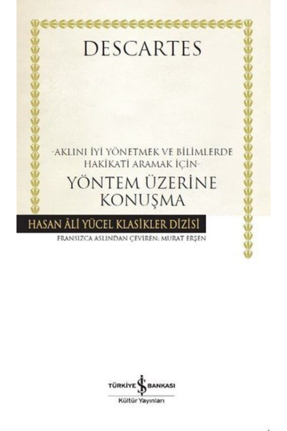 Türkiye İş Bankası Kültür Yayınları Yöntem Üzerine Konuşma Hasan Ali Yücel Klasikler - Descartes