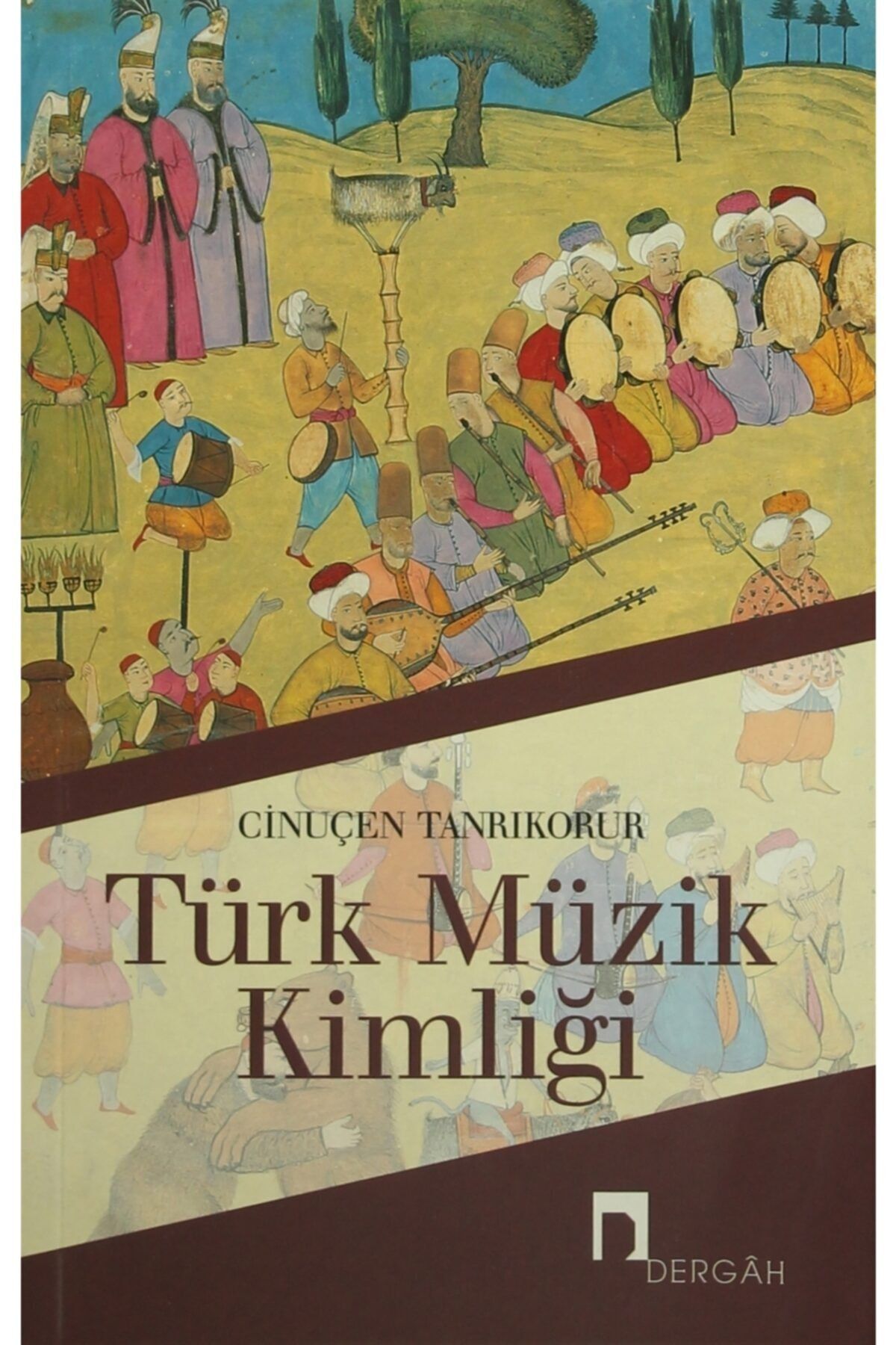 Dergah Yayınları Türk Müzik Kimliği - Cinuçen Tanrıkorur 9789759955151