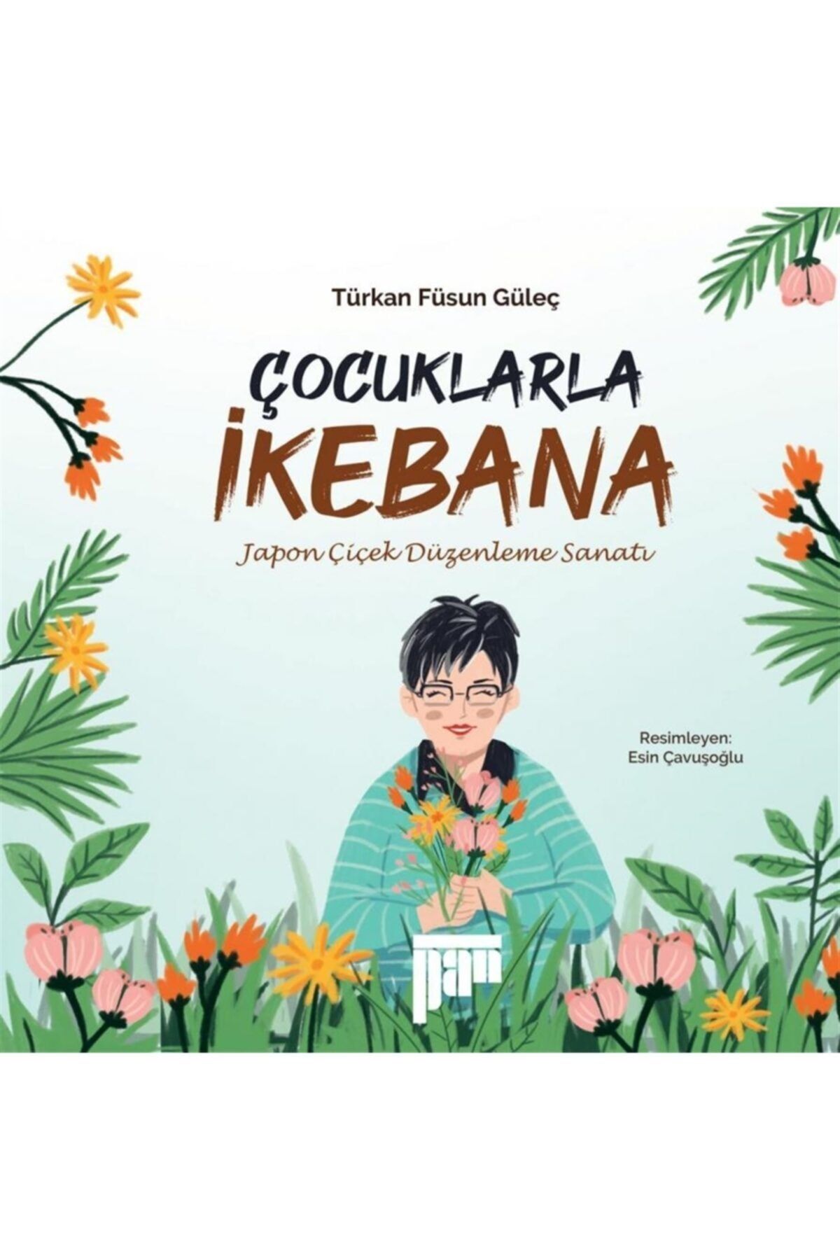 Pan Yayıncılık Çocuklarla Ikebana & Japon Çiçek Düzenleme Sanatı