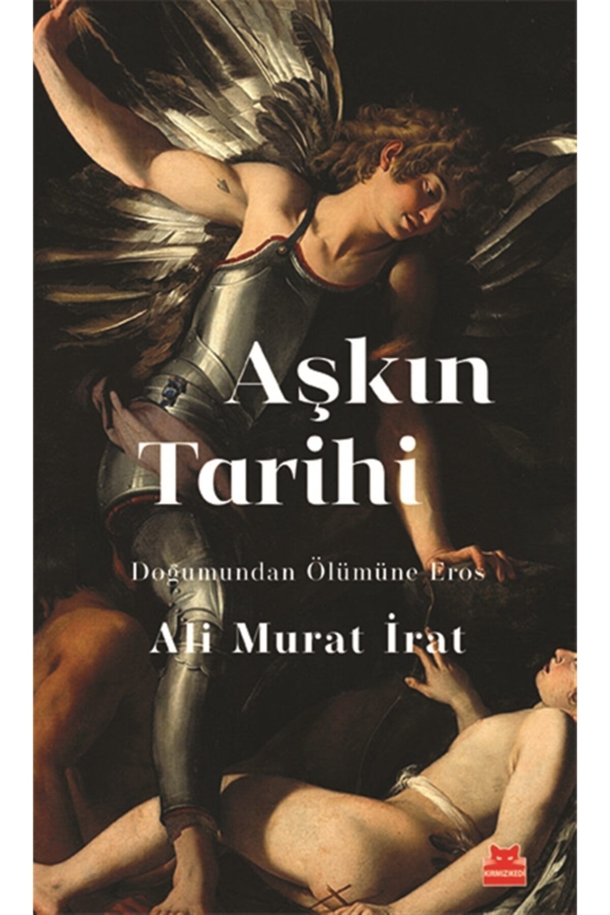 Kırmızı Kedi Yayınları Aşkın Tarihi - Ali Murat Irat 9786052988299