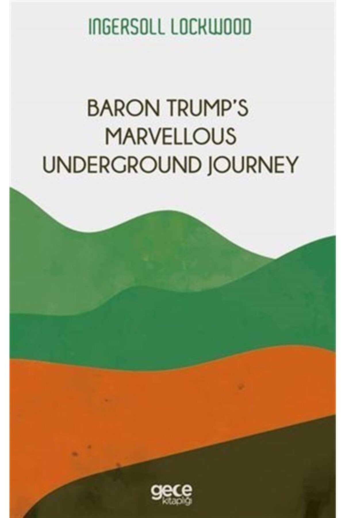 Gece Kitaplığı Baron Trump's Marvellous Underground Journey