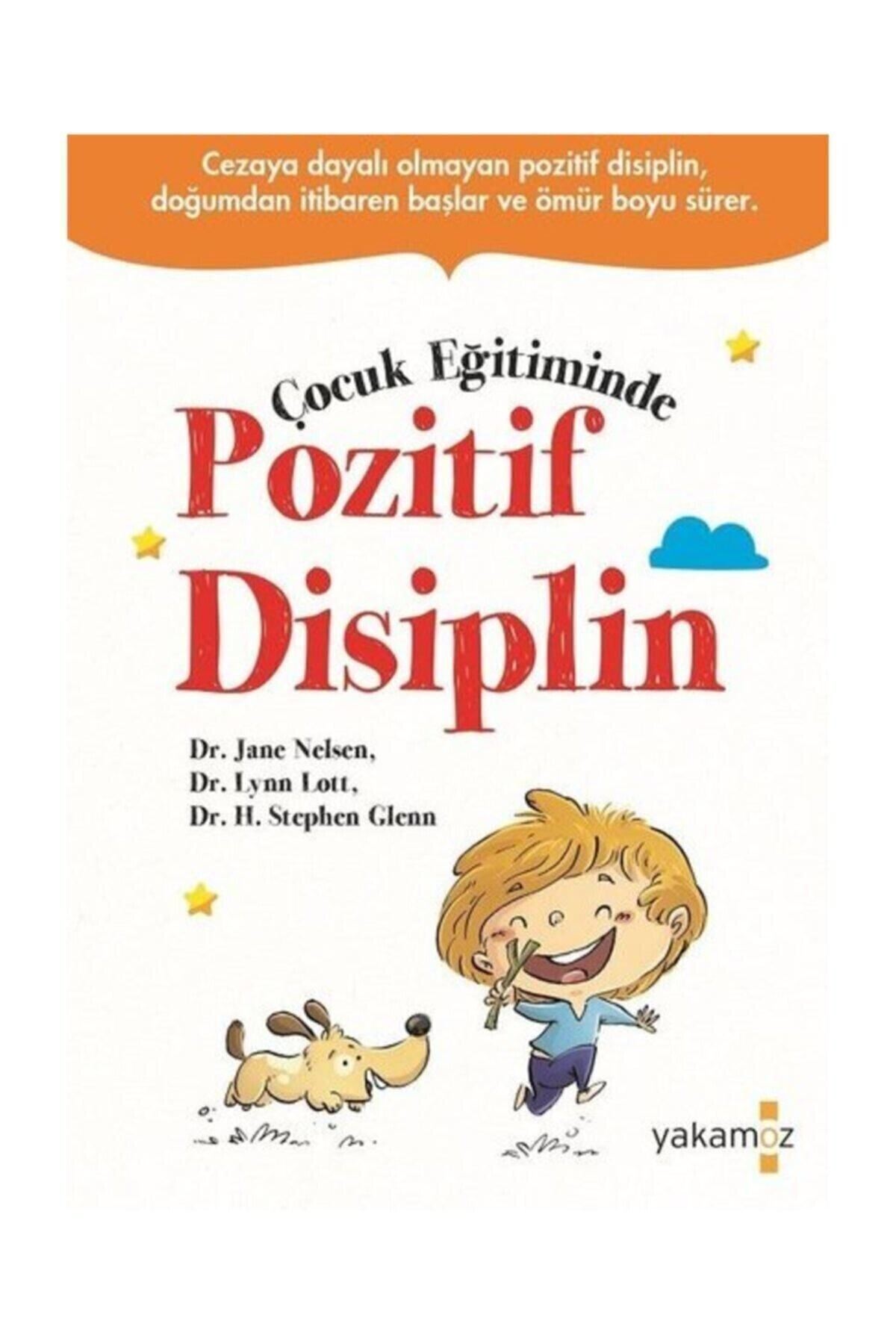 Yakamoz Yayınları Çocuk Eğitiminde Pozitif Disiplin H. Stephen Glenn, Jane Elsen,lynn Lott