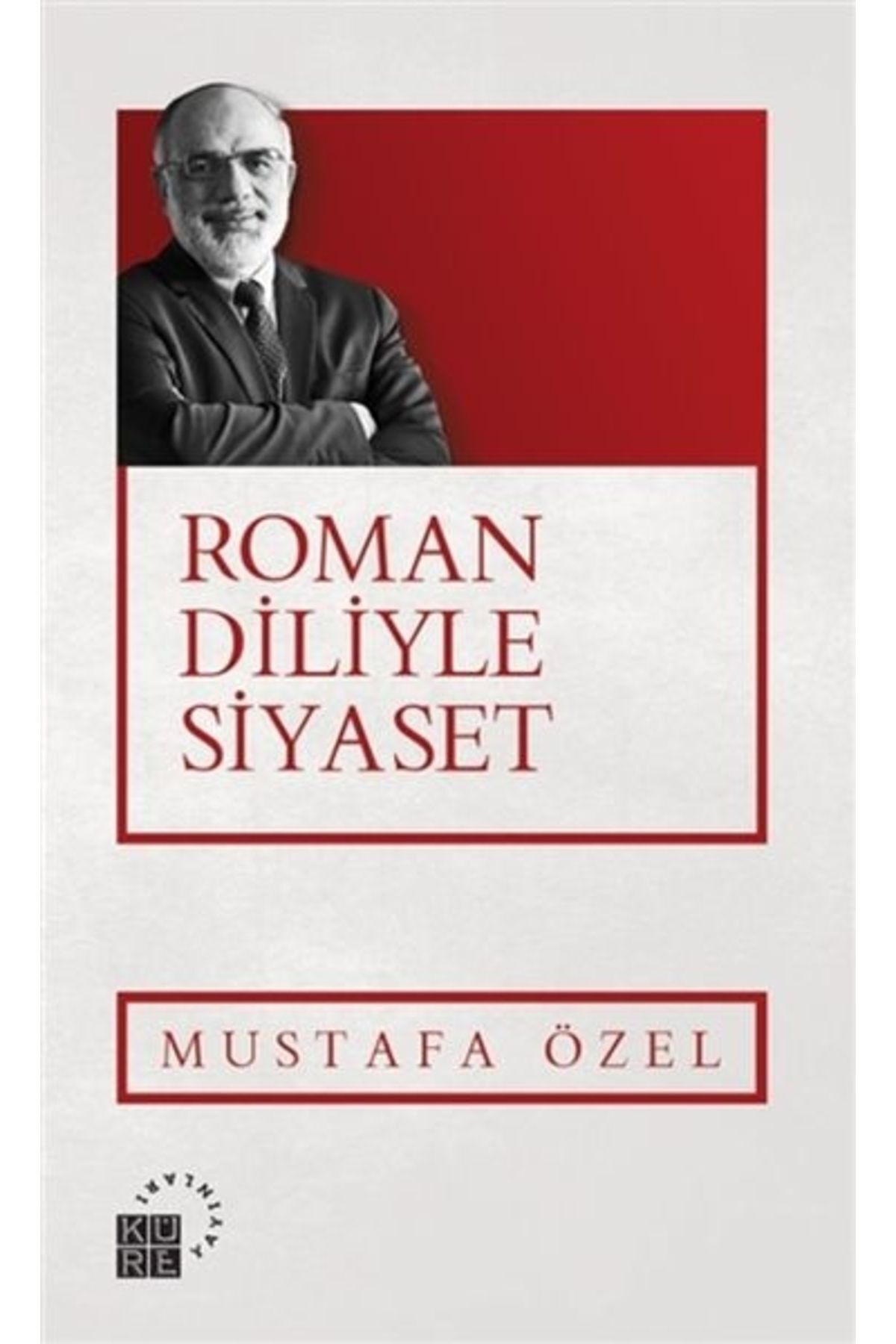 Küre Yayınları Roman Diliyle Siyaset