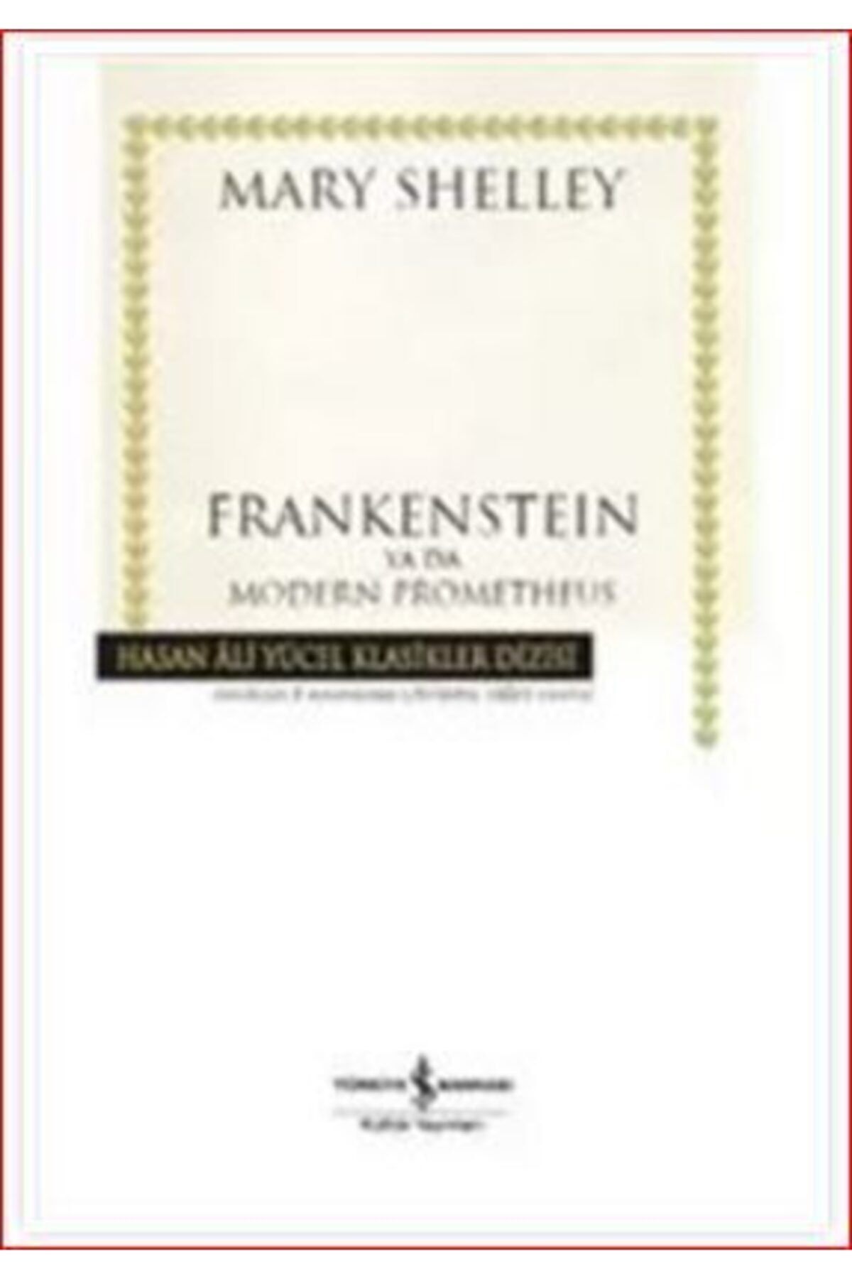 Türkiye İş Bankası Kültür Yayınları Frankenstein Ya Da Modern Prometheus