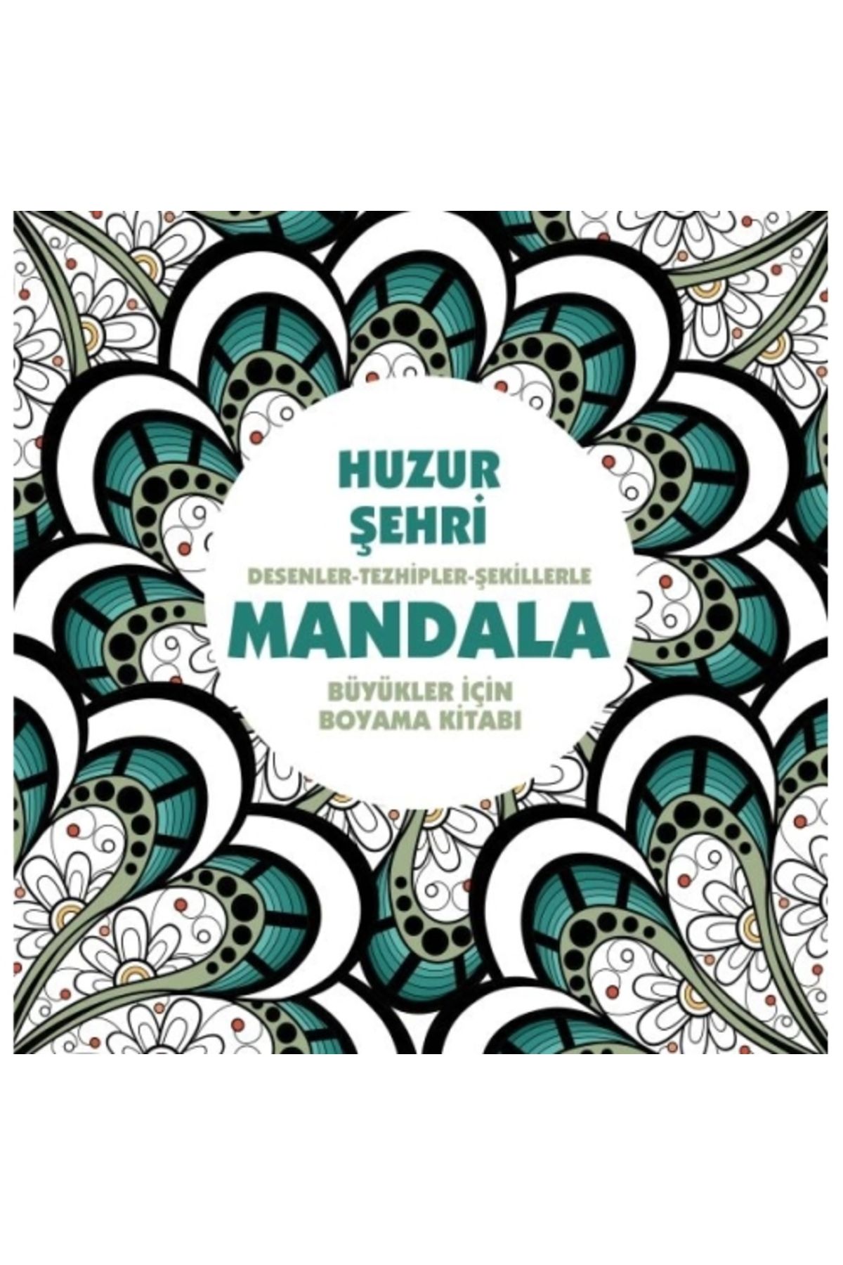 Genel Markalar Huzur Şehri - Mandala (BÜYÜKLER IÇİN BOYAMA)