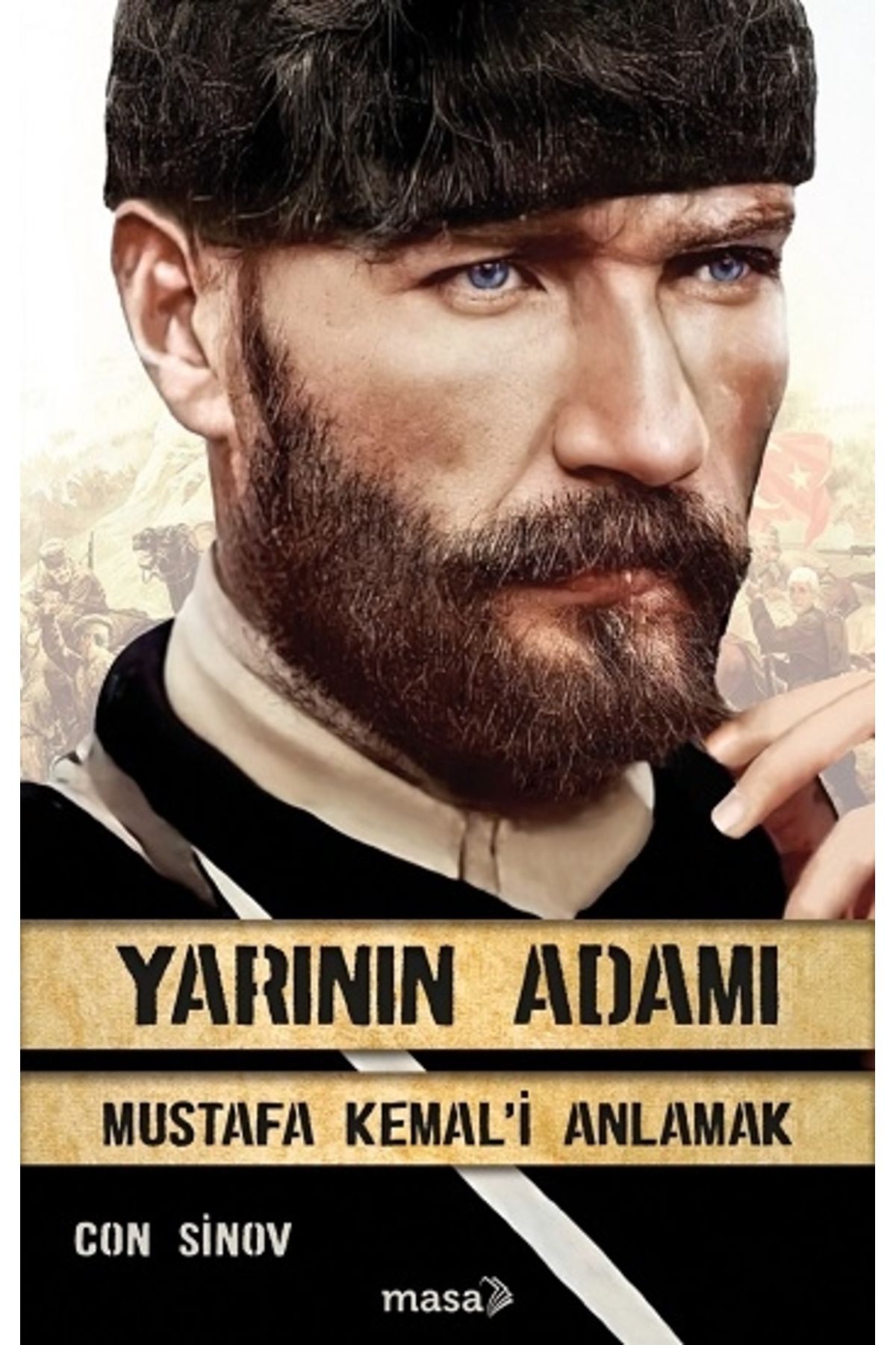 Masa Kitap Yarının Adamı Mustafa Kemal'i Anlamak