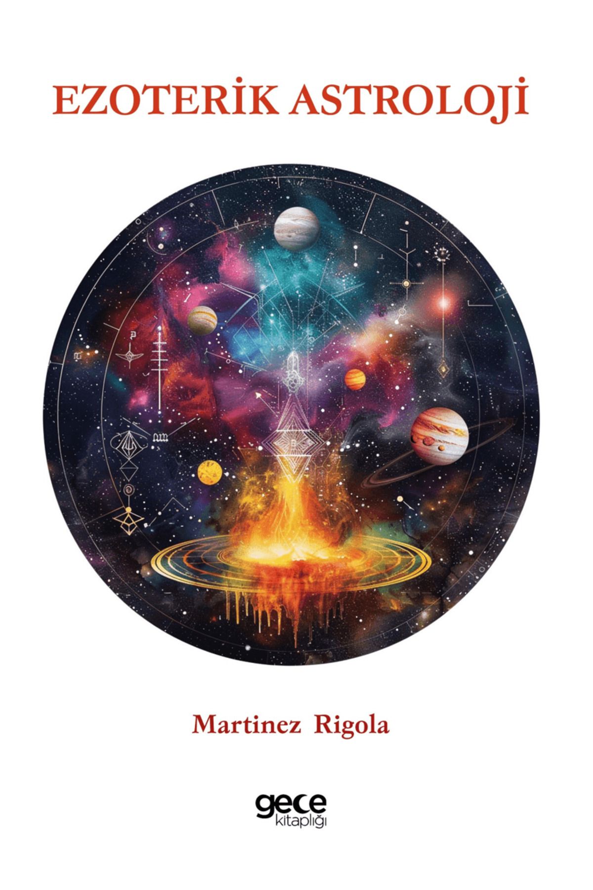 Gece Kitaplığı Ezoterik Astroloji / Martinez Rigola / Gece Kitaplığı / 9786254258114