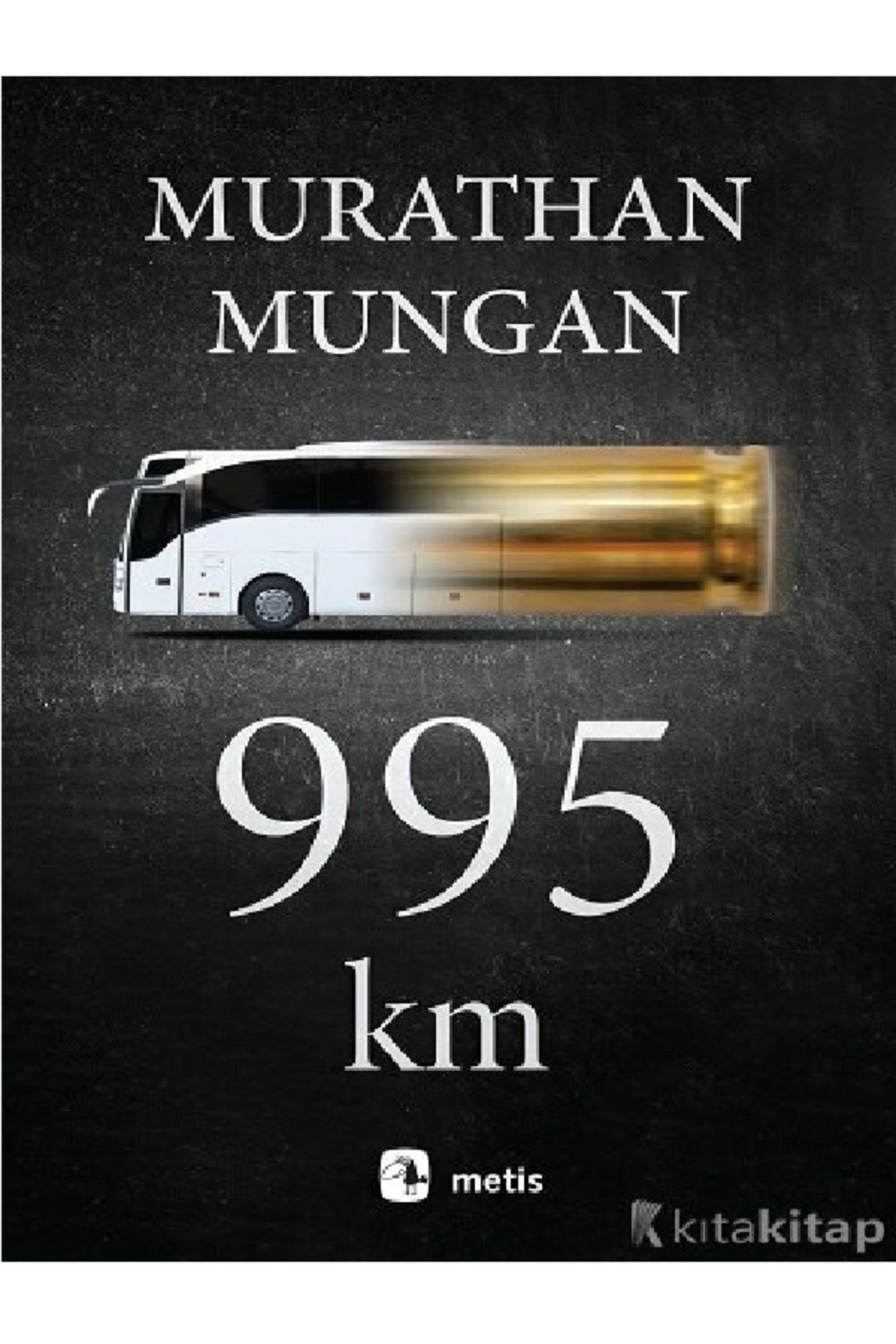 Kronik Kitap 995 km - Murathan Mungan