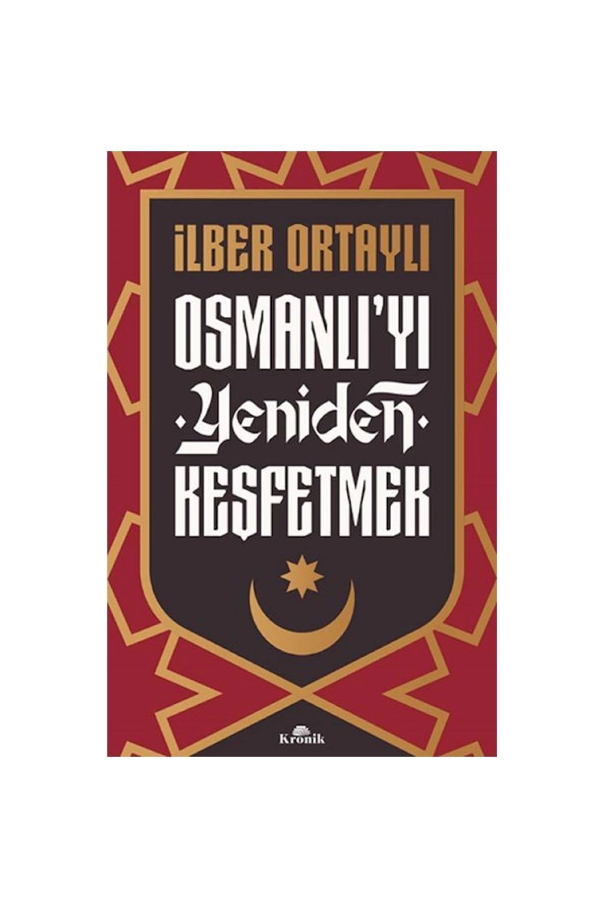 Kronik Kitap Osmanlı' Yı Yeniden Keşfetmek