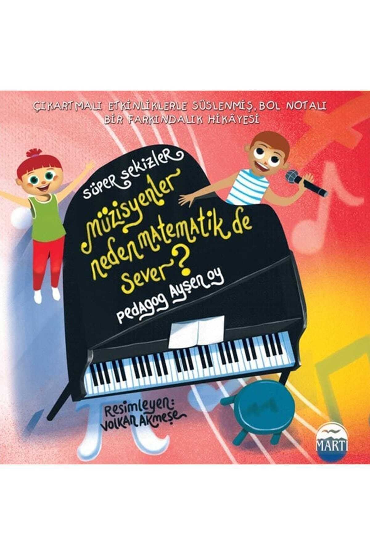 Martı Yayınları Müzisyenler Neden Matematik De Sever? - Martı Çocuk Yayınları - Ayşen Oy Kitabı