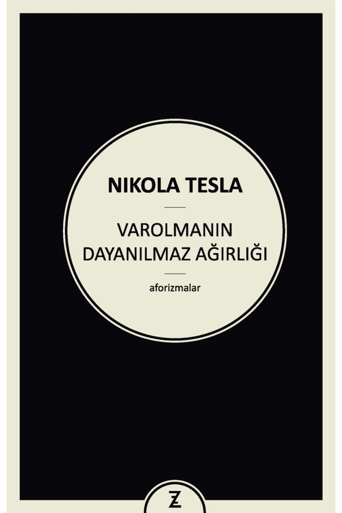 Genel Markalar Varolmanın Dayanılmaz Ağırlığı - Kitap - Nikola Tesla Kitabı