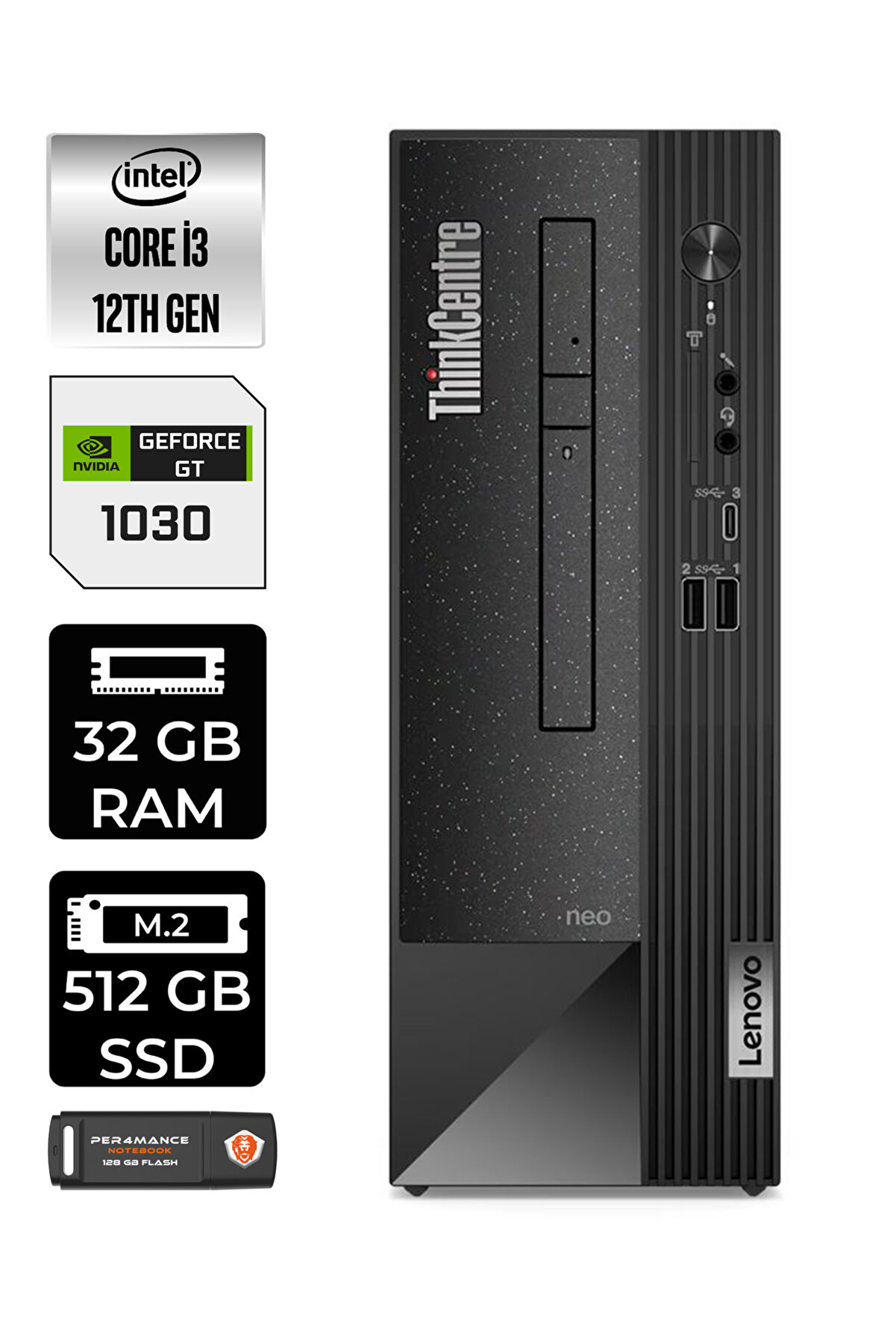 Neo 50S 11SX002VTXE577 i3 12100 32GB RAM 512GB SSD GT1030 W11P MASAÜSTÜ BİLGİSAYAR