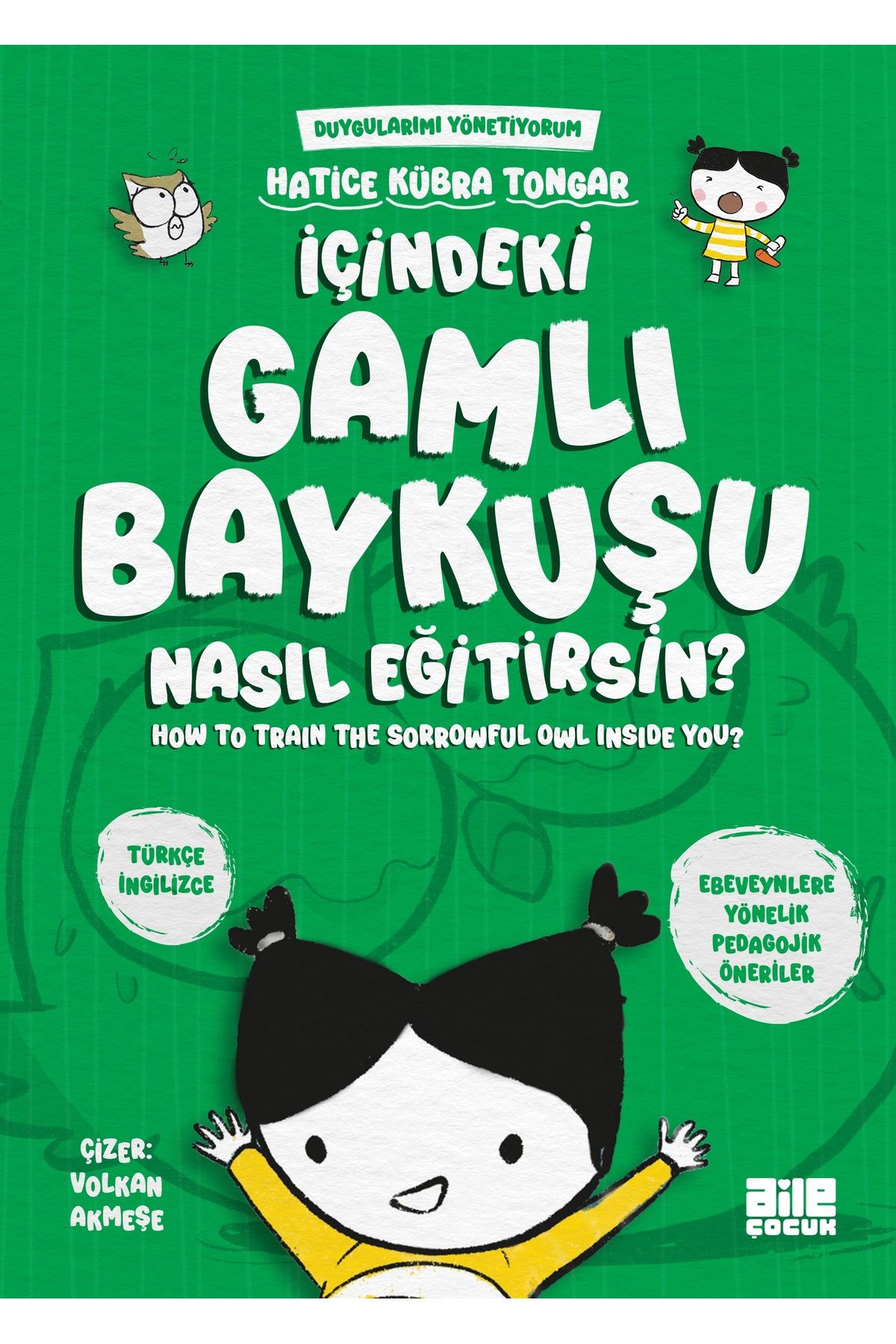 Aile Yayınları İçindeki Gamlı Baykuşu Nasıl Eğitirsin? / Hatice Kübra Tongar