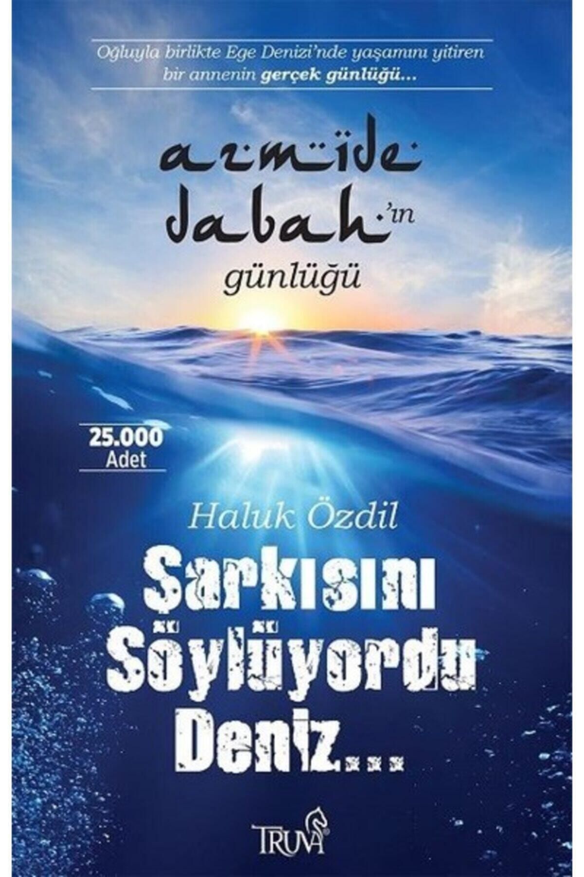 Truva Yayınları Şarkısını Söylüyordu Deniz… / Haluk Özdil / / 9786059850339