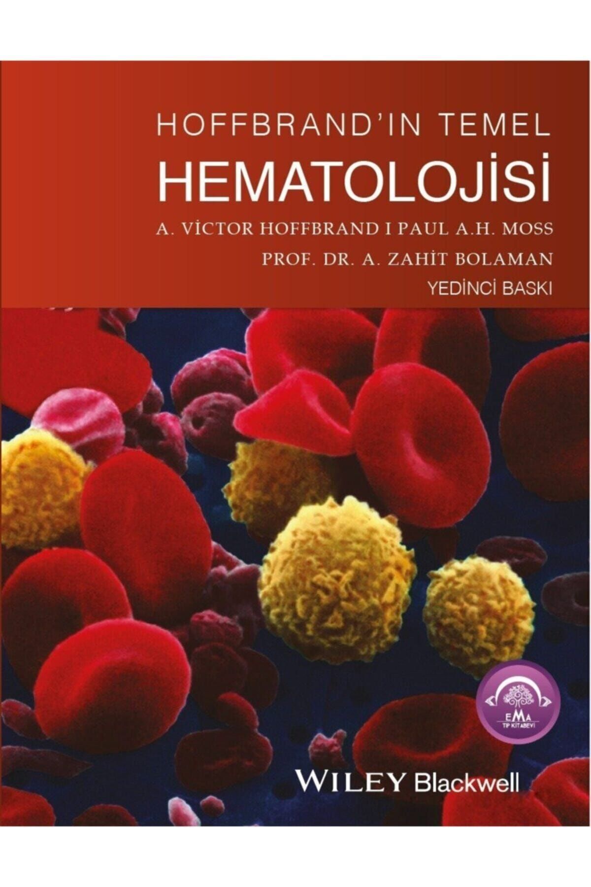 Ema Tıp Kitabevi Hoffbrand'ın Temel Hematolojisi / A. Zahit Bolaman / / 9786056790508